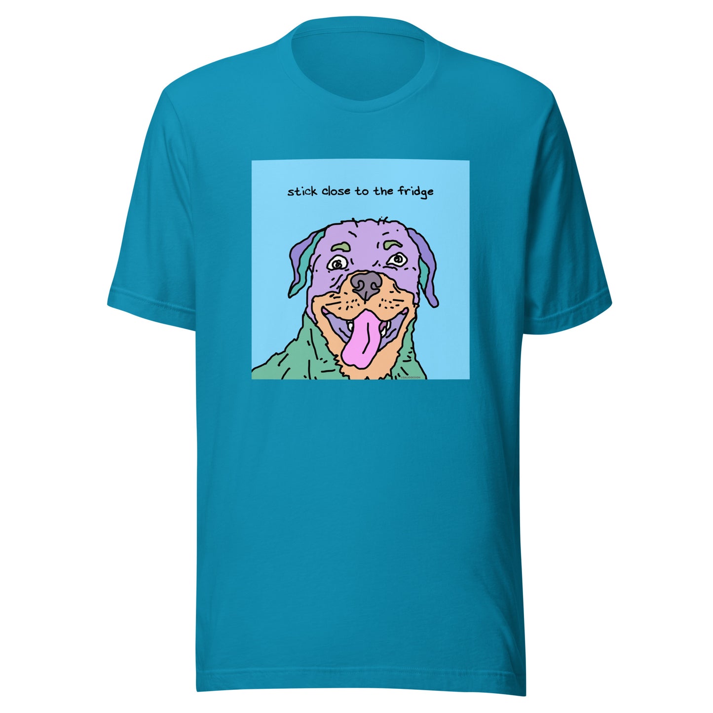 Stick Close to the Fridge - Unisex t-shirt