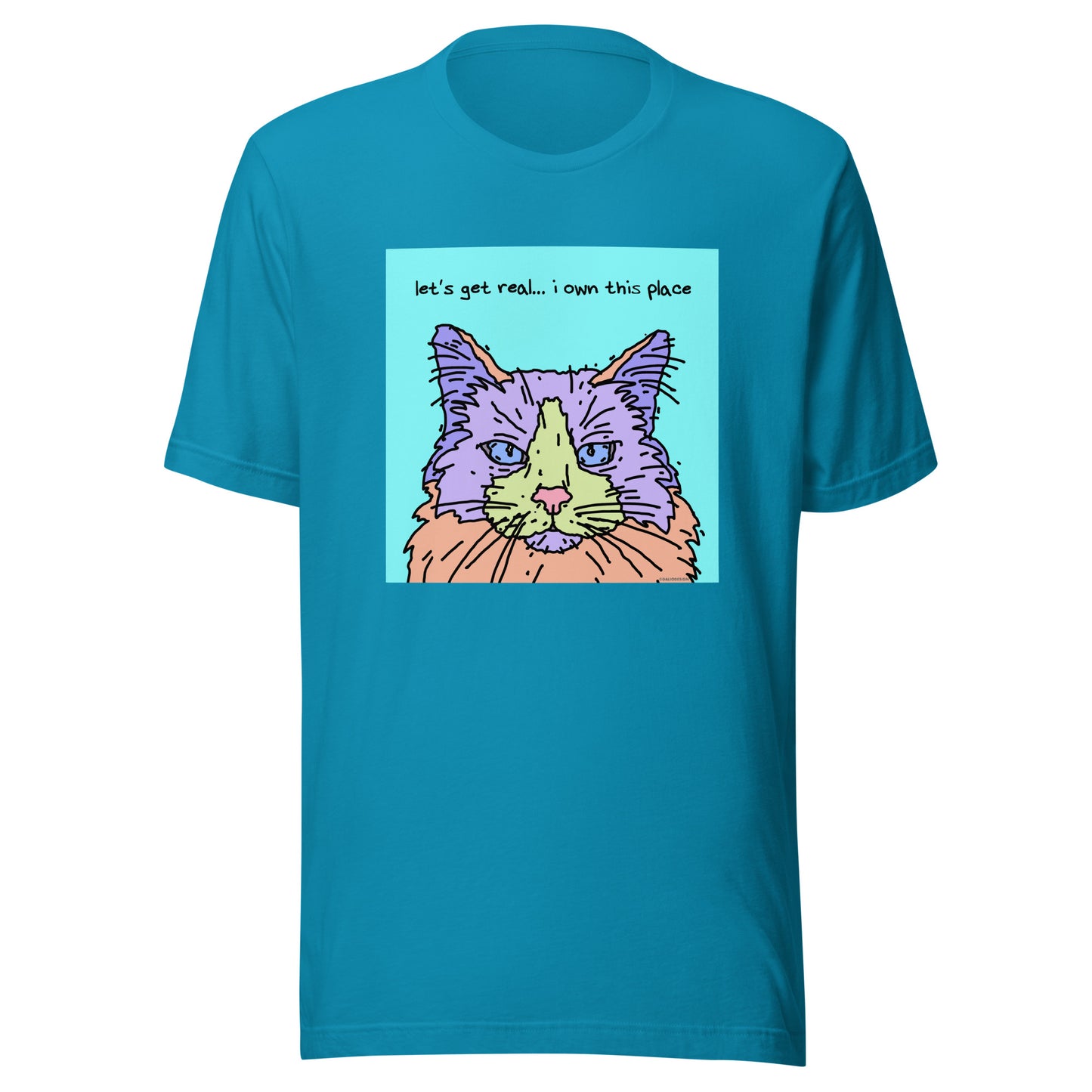 Let’s Get Real… I Own This Place - Unisex t-shirt