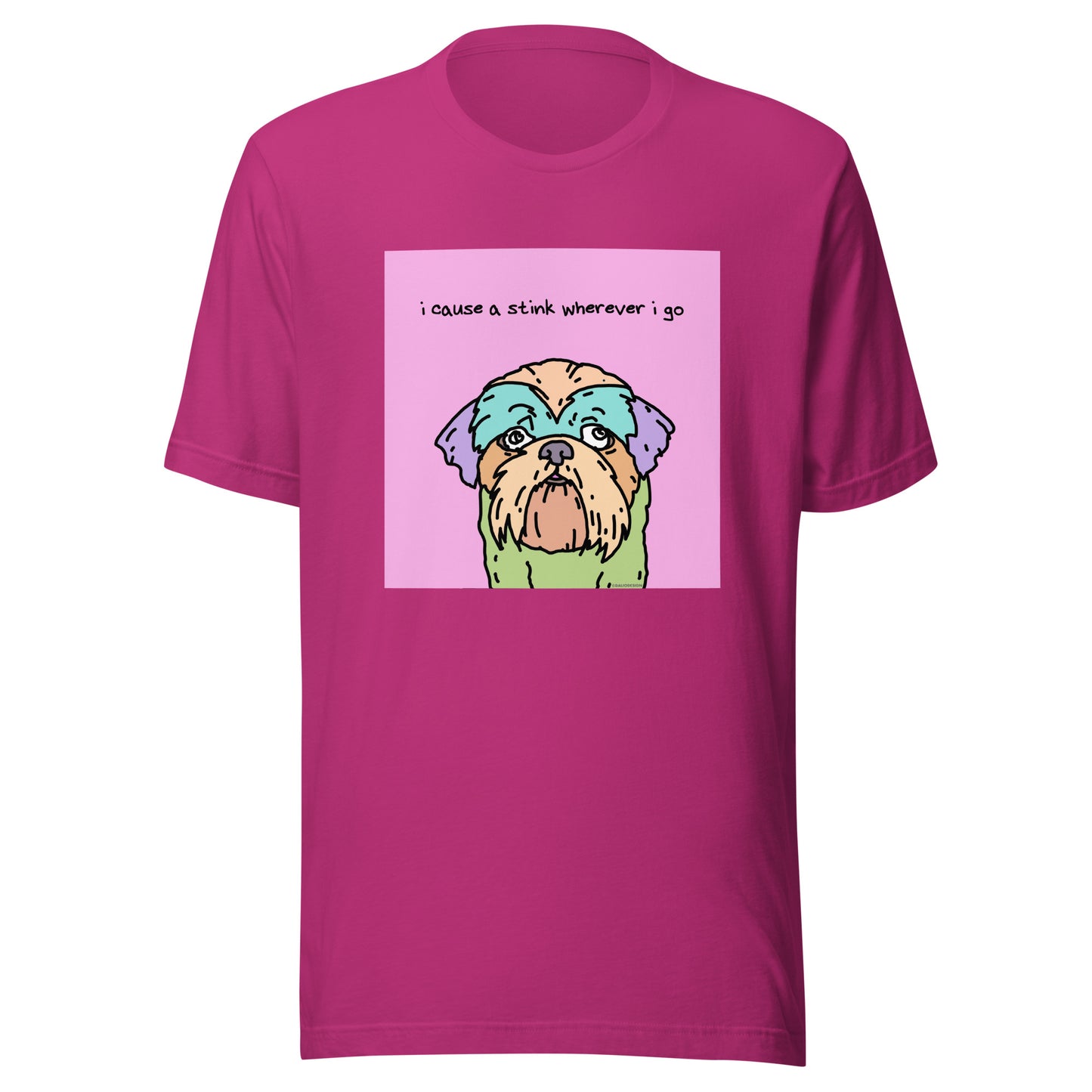 I Cause a Stink Wherever I Go - Unisex t-shirt