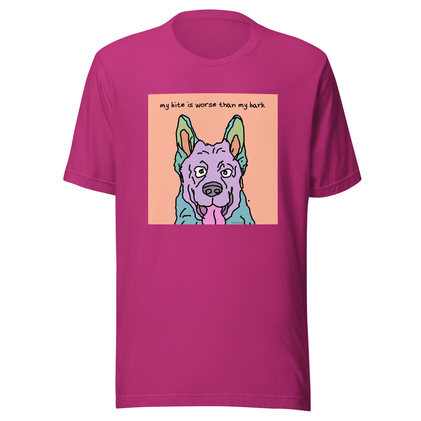 My Bite is Worse Than My Bark - Unisex t-shirt