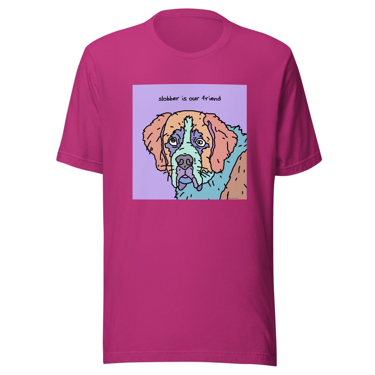 Slobber is Our Friend - Unisex t-shirt