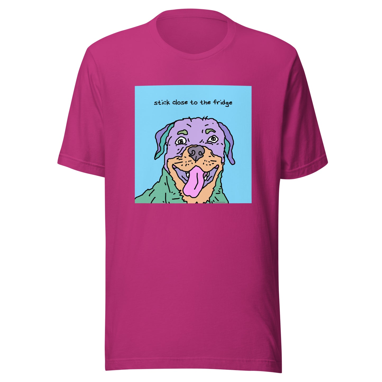Stick Close to the Fridge - Unisex t-shirt