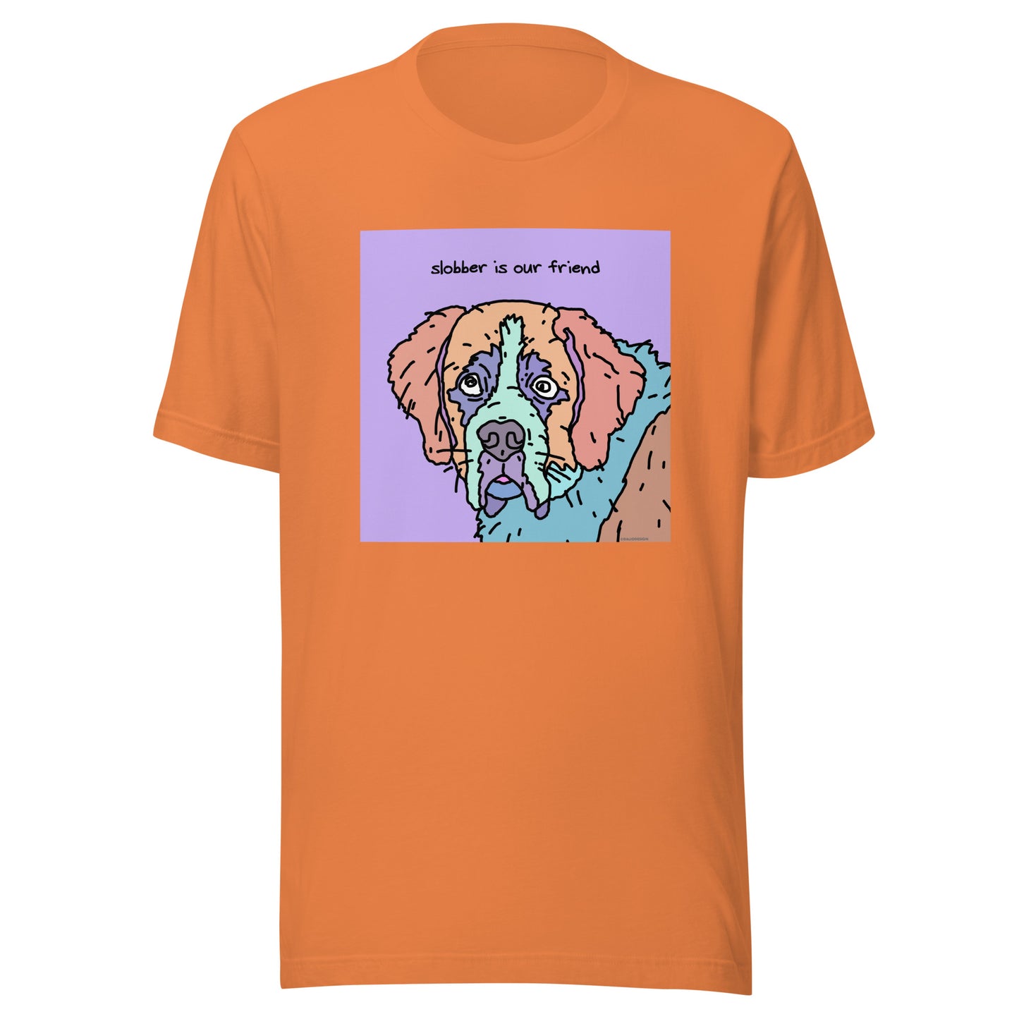 Slobber is Our Friend - Unisex t-shirt