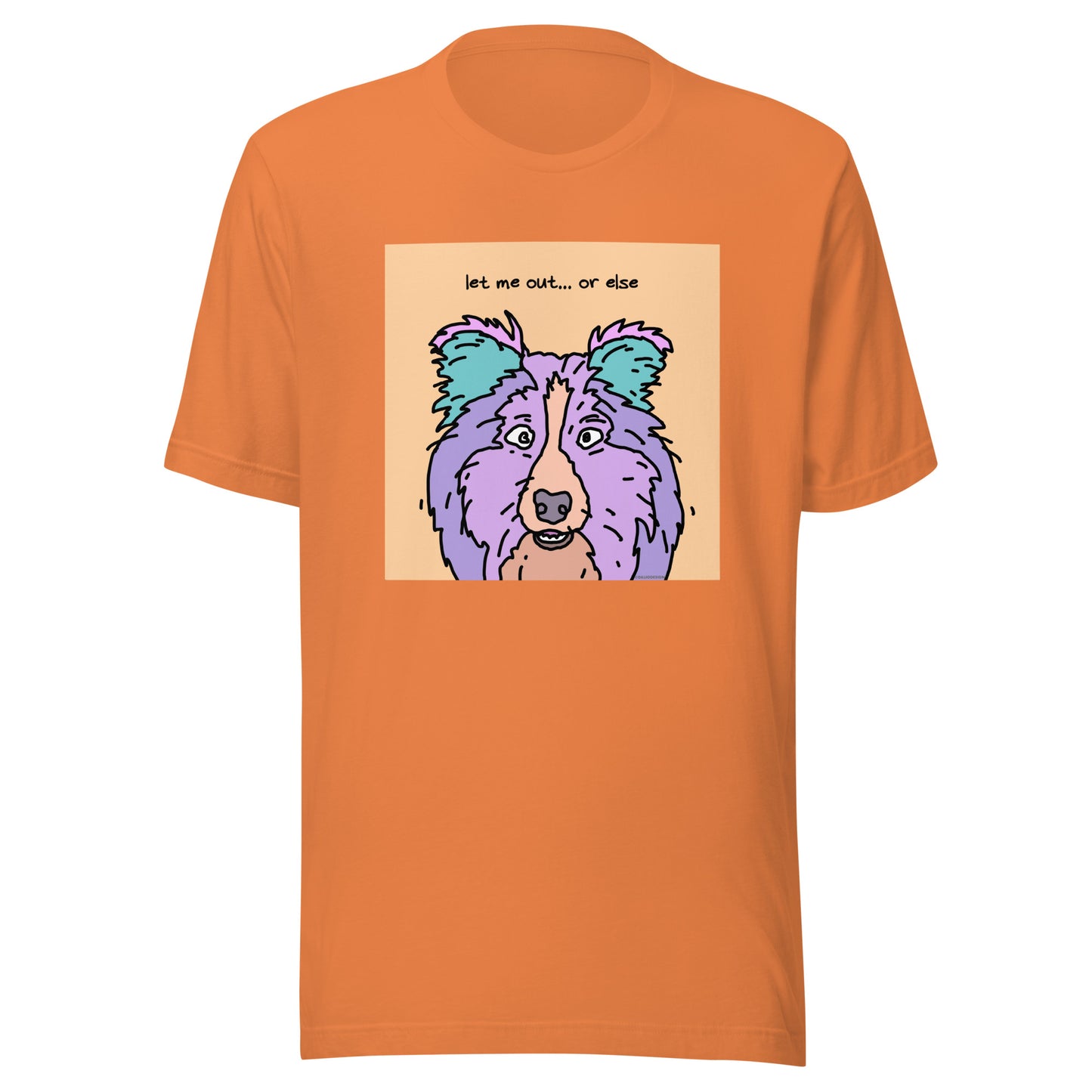 Let Me Out… Or Else - Unisex t-shirt
