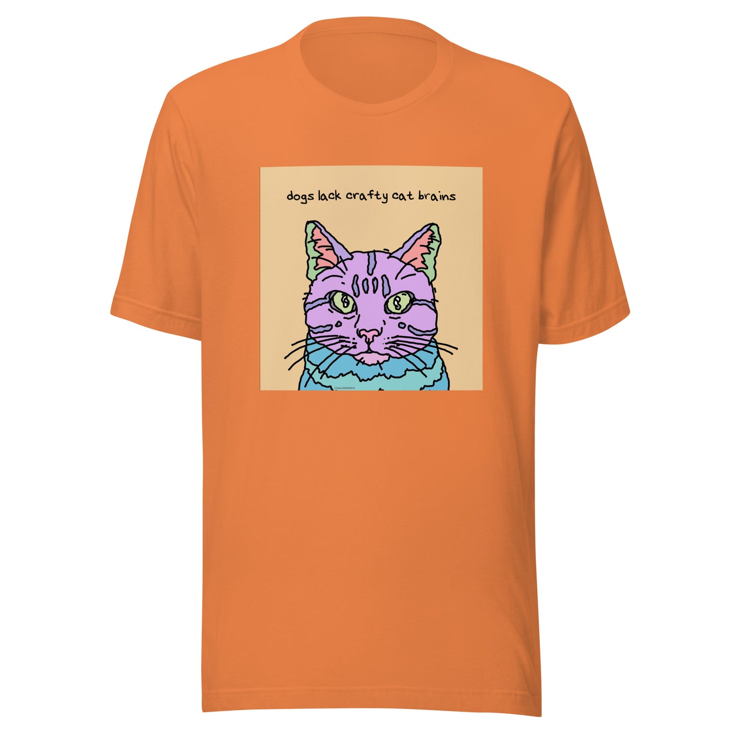 Dogs Lack Crafty Cat Brains - Unisex t-shirt