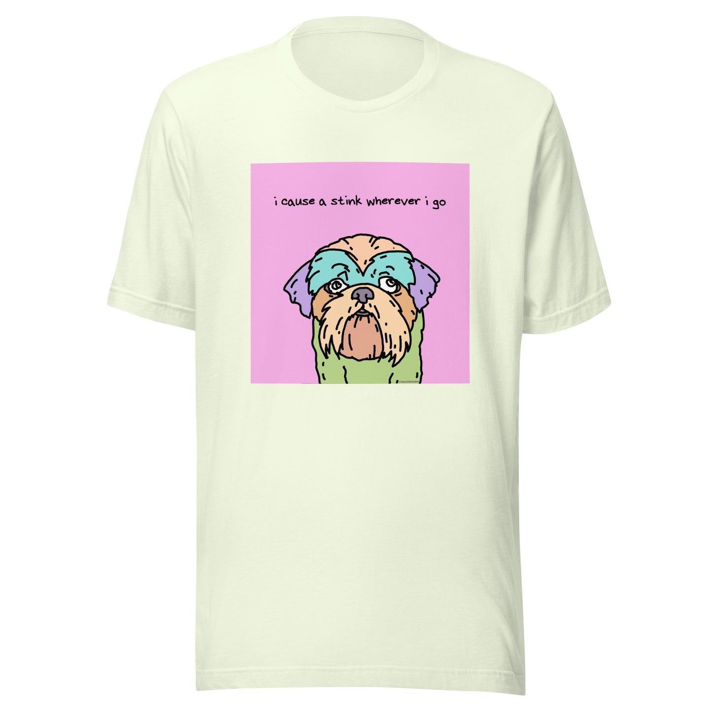 I Cause a Stink Wherever I Go - Unisex t-shirt