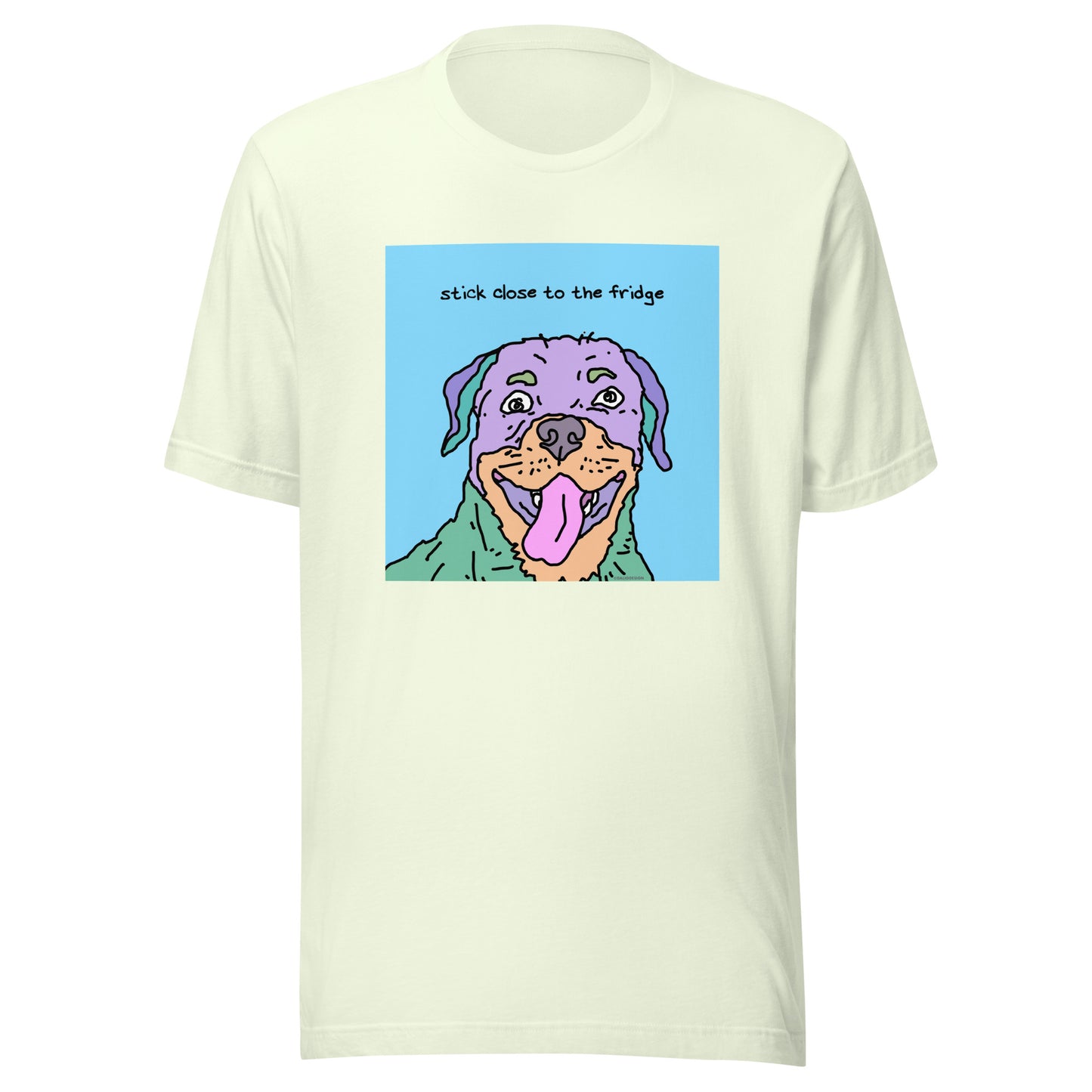Stick Close to the Fridge - Unisex t-shirt