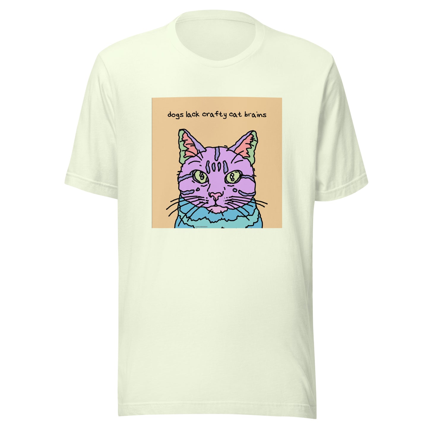 Dogs Lack Crafty Cat Brains - Unisex t-shirt