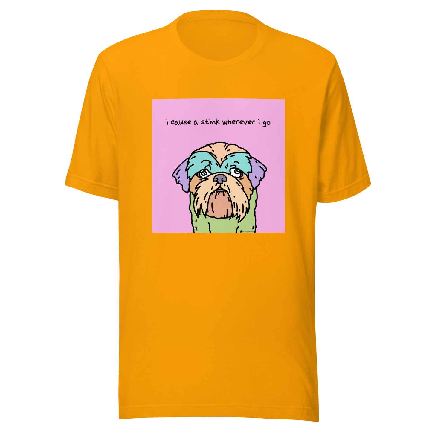 I Cause a Stink Wherever I Go - Unisex t-shirt