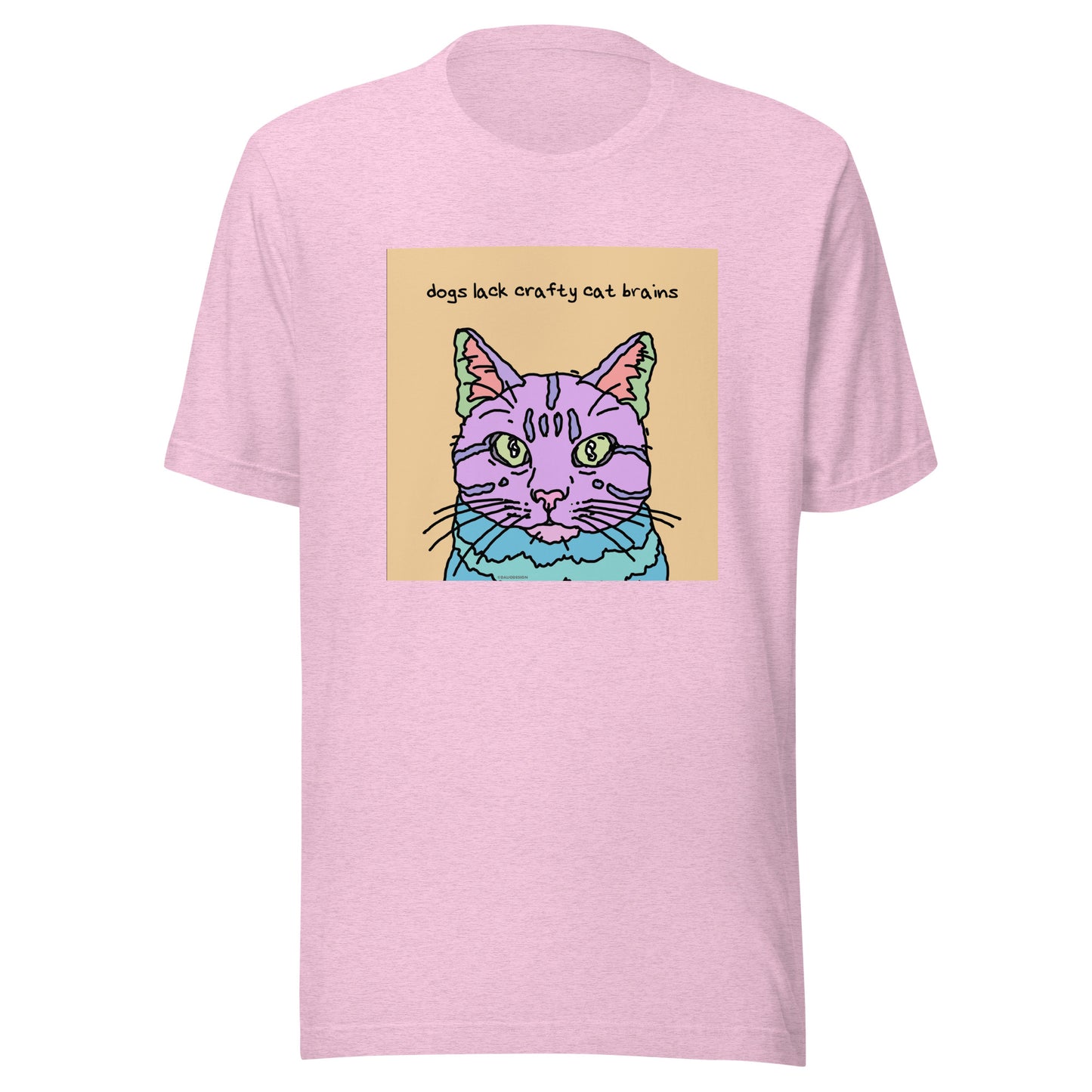 Dogs Lack Crafty Cat Brains - Unisex t-shirt