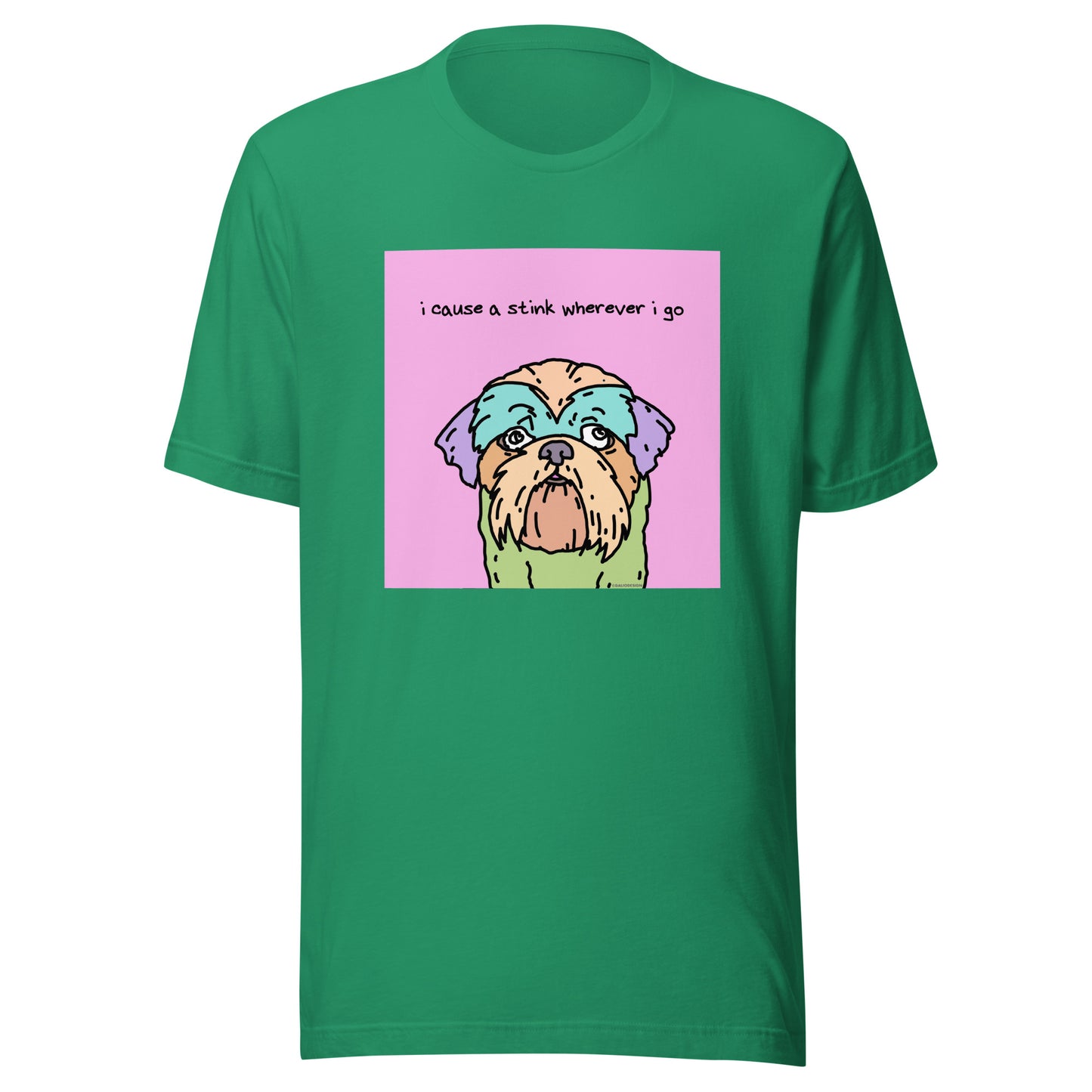 I Cause a Stink Wherever I Go - Unisex t-shirt