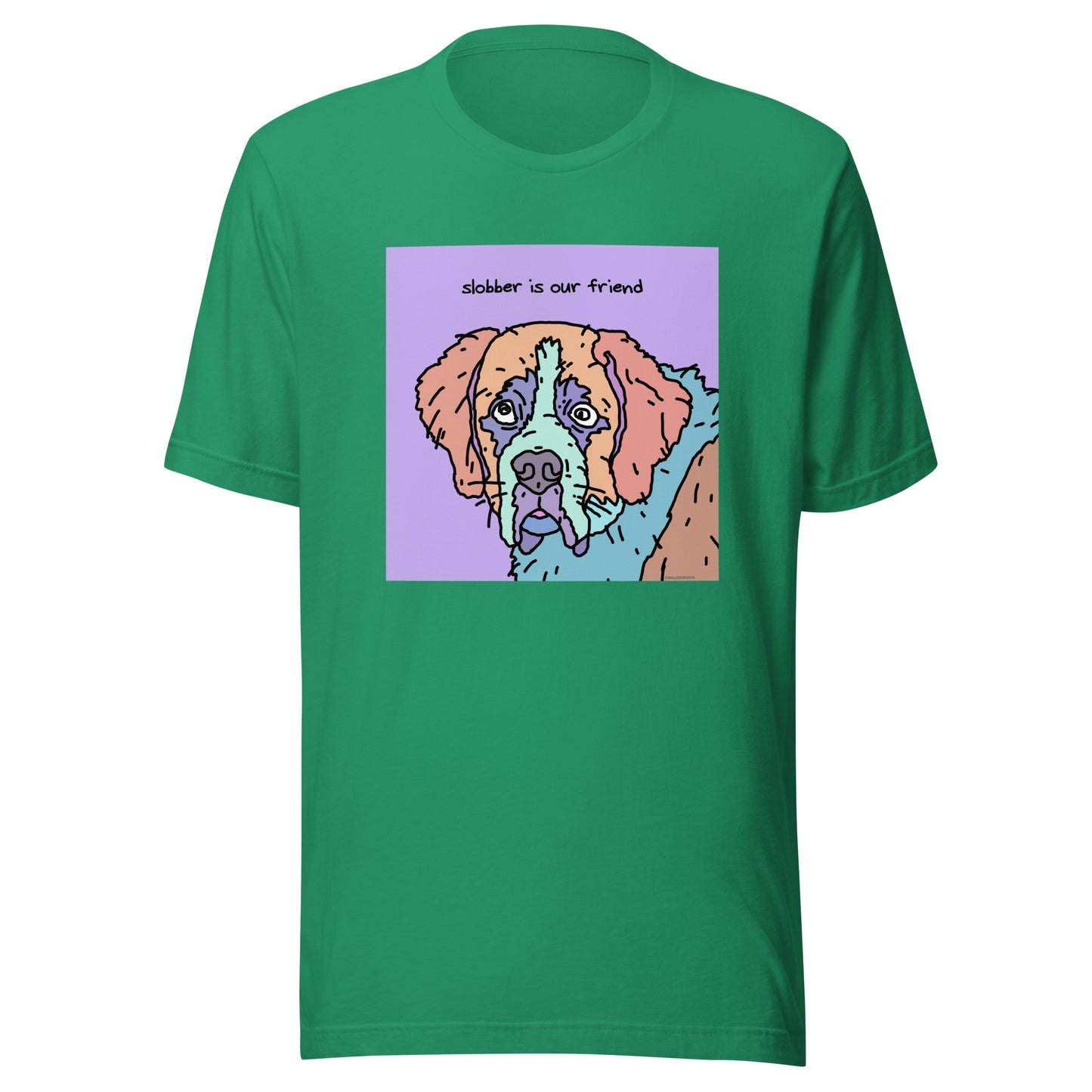 Slobber is Our Friend - Unisex t-shirt