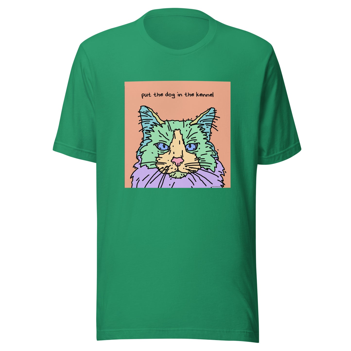 Put the Dog in the Kennel - Unisex t-shirt