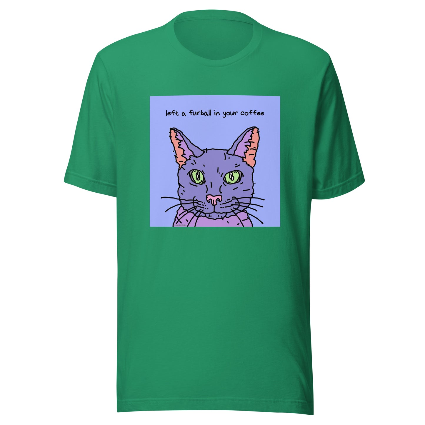 Left a Furball in Your Coffee - Unisex t-shirt