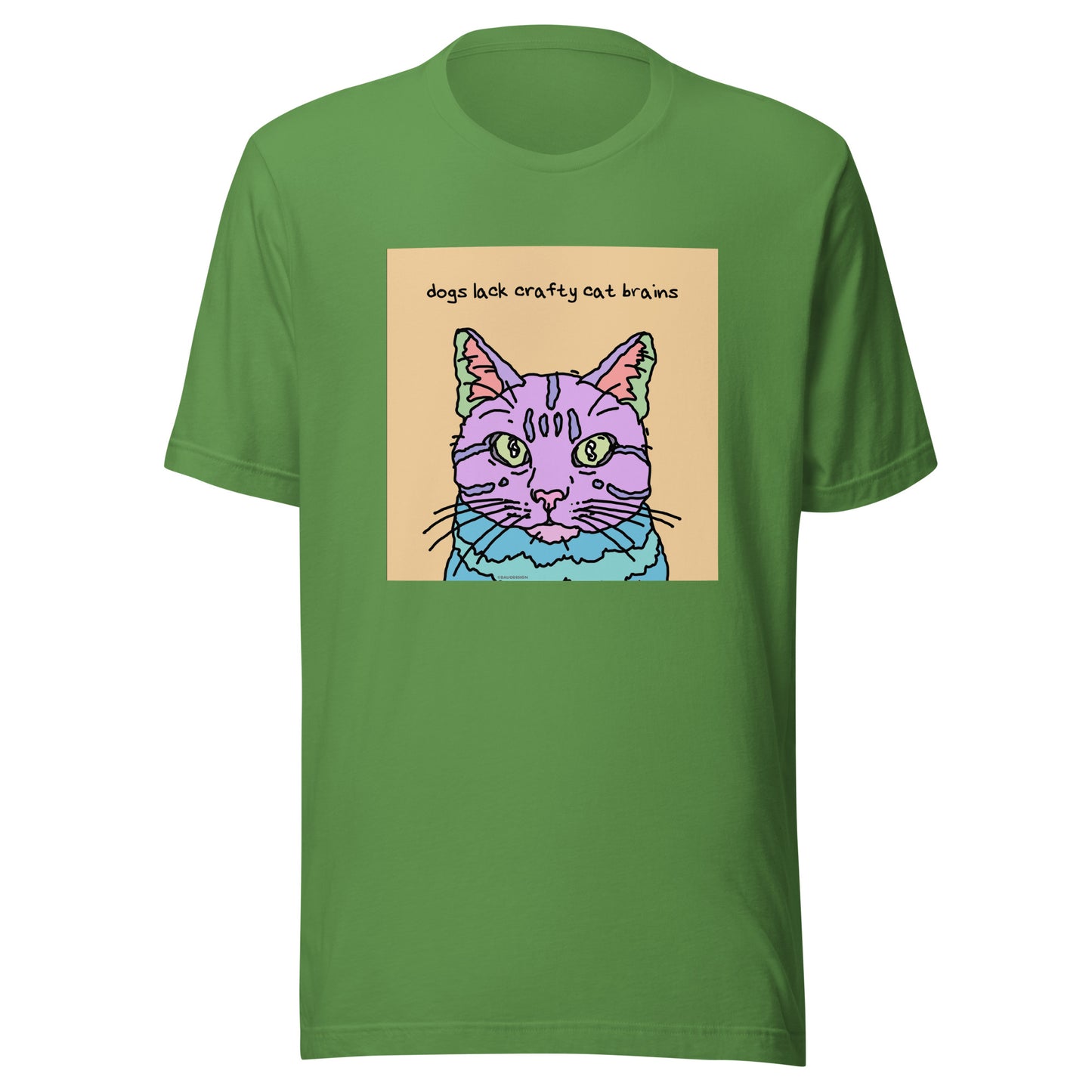 Dogs Lack Crafty Cat Brains - Unisex t-shirt