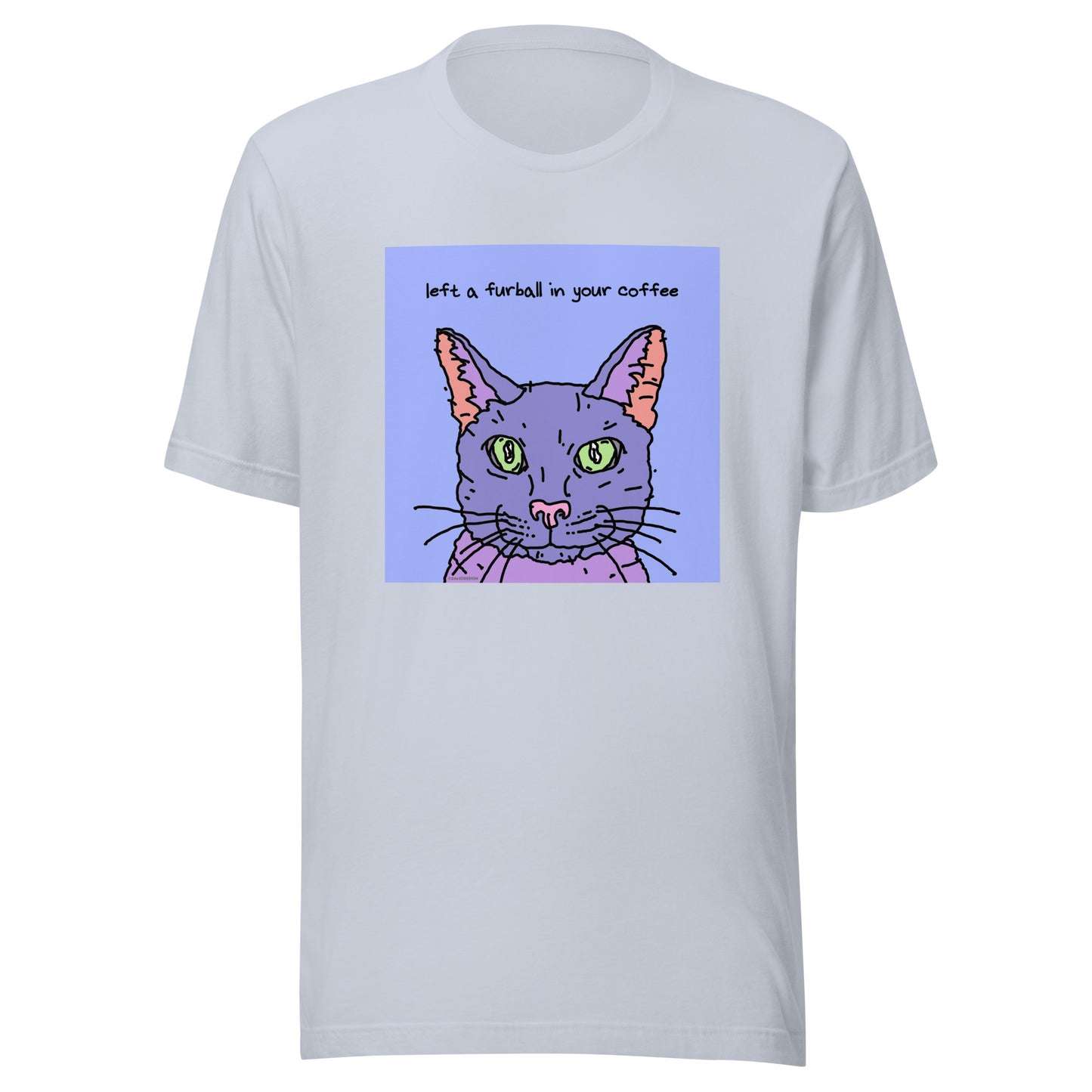 Left a Furball in Your Coffee - Unisex t-shirt
