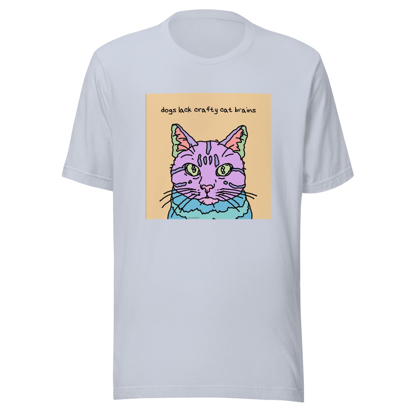 Dogs Lack Crafty Cat Brains - Unisex t-shirt