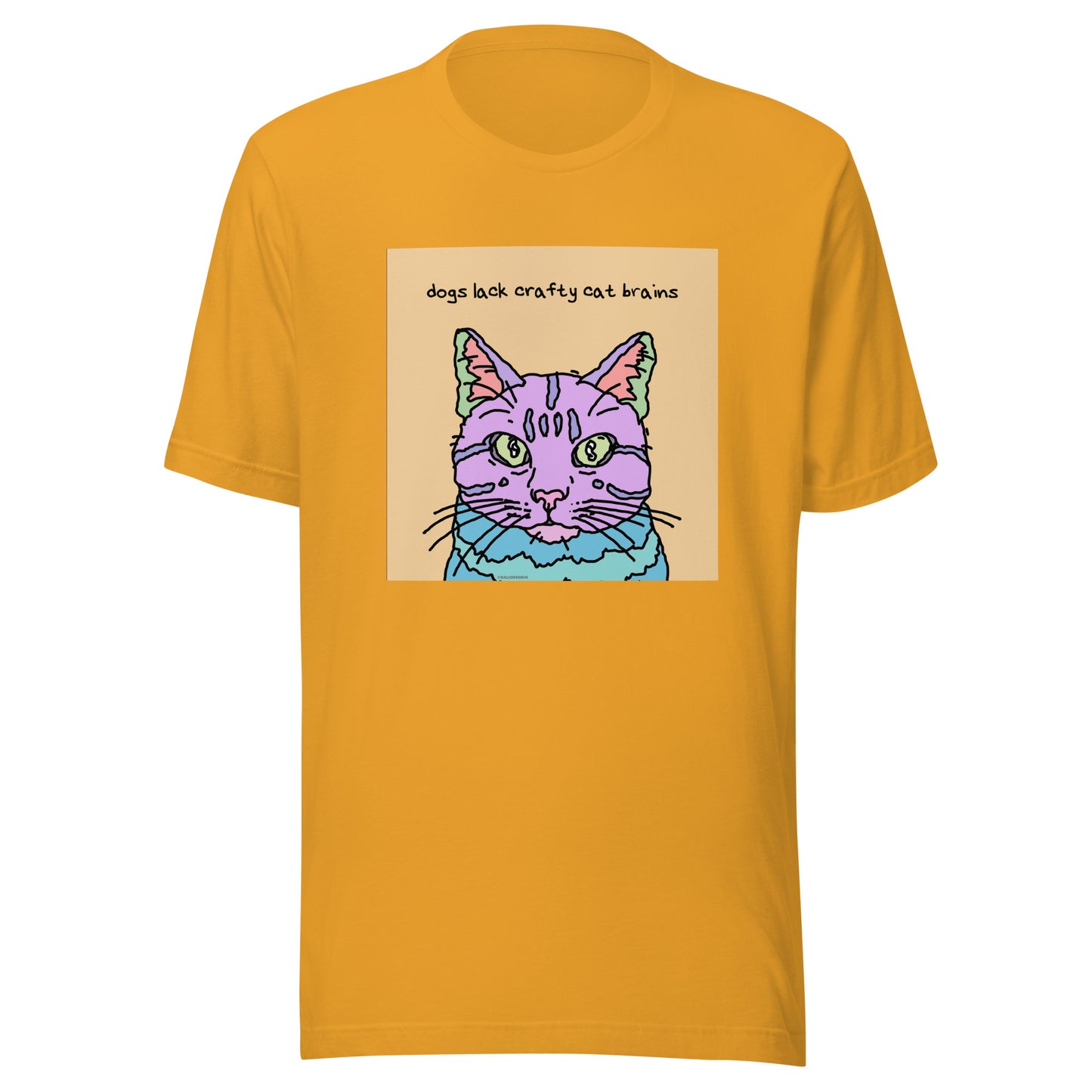Dogs Lack Crafty Cat Brains - Unisex t-shirt