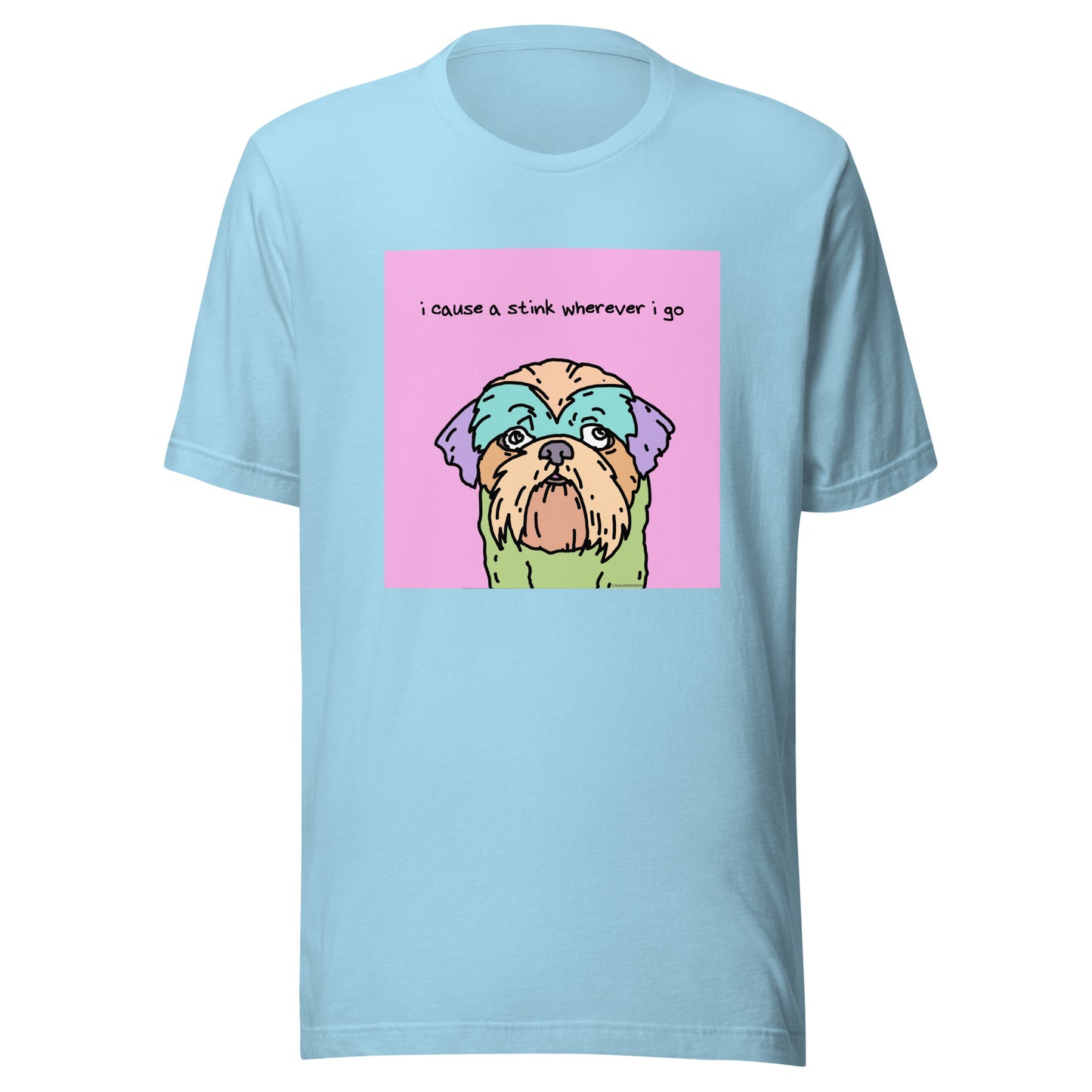 I Cause a Stink Wherever I Go - Unisex t-shirt