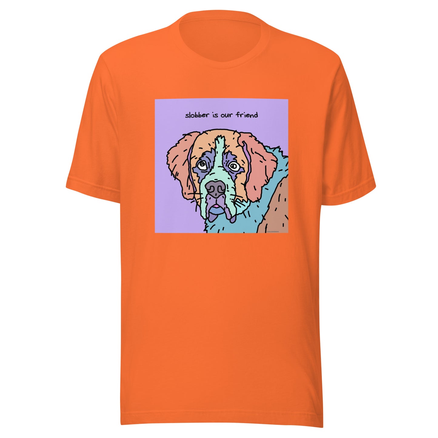 Slobber is Our Friend - Unisex t-shirt