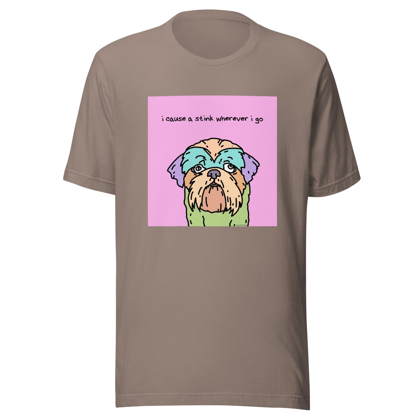 I Cause a Stink Wherever I Go - Unisex t-shirt