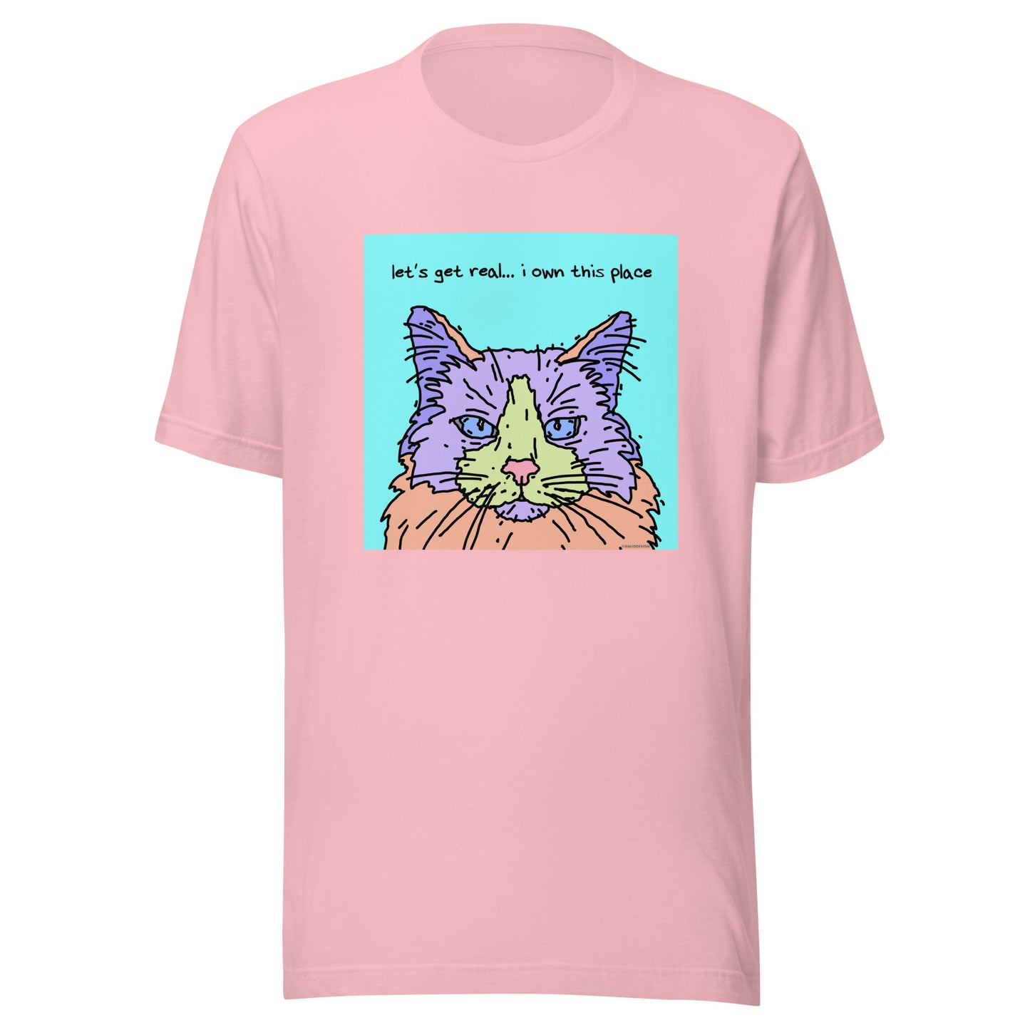 Let’s Get Real… I Own This Place - Unisex t-shirt