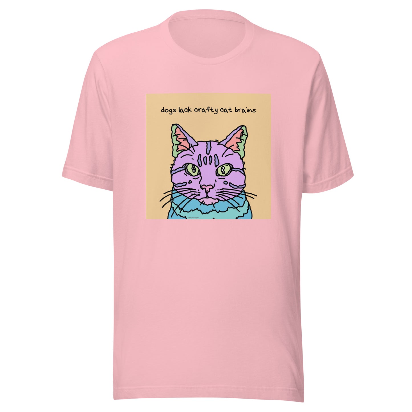 Dogs Lack Crafty Cat Brains - Unisex t-shirt