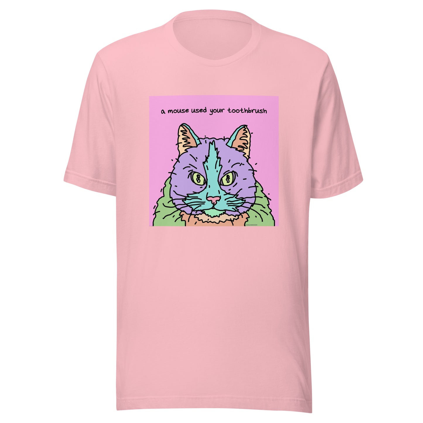 A Mouse Used Your Toothbrush - Unisex t-shirt