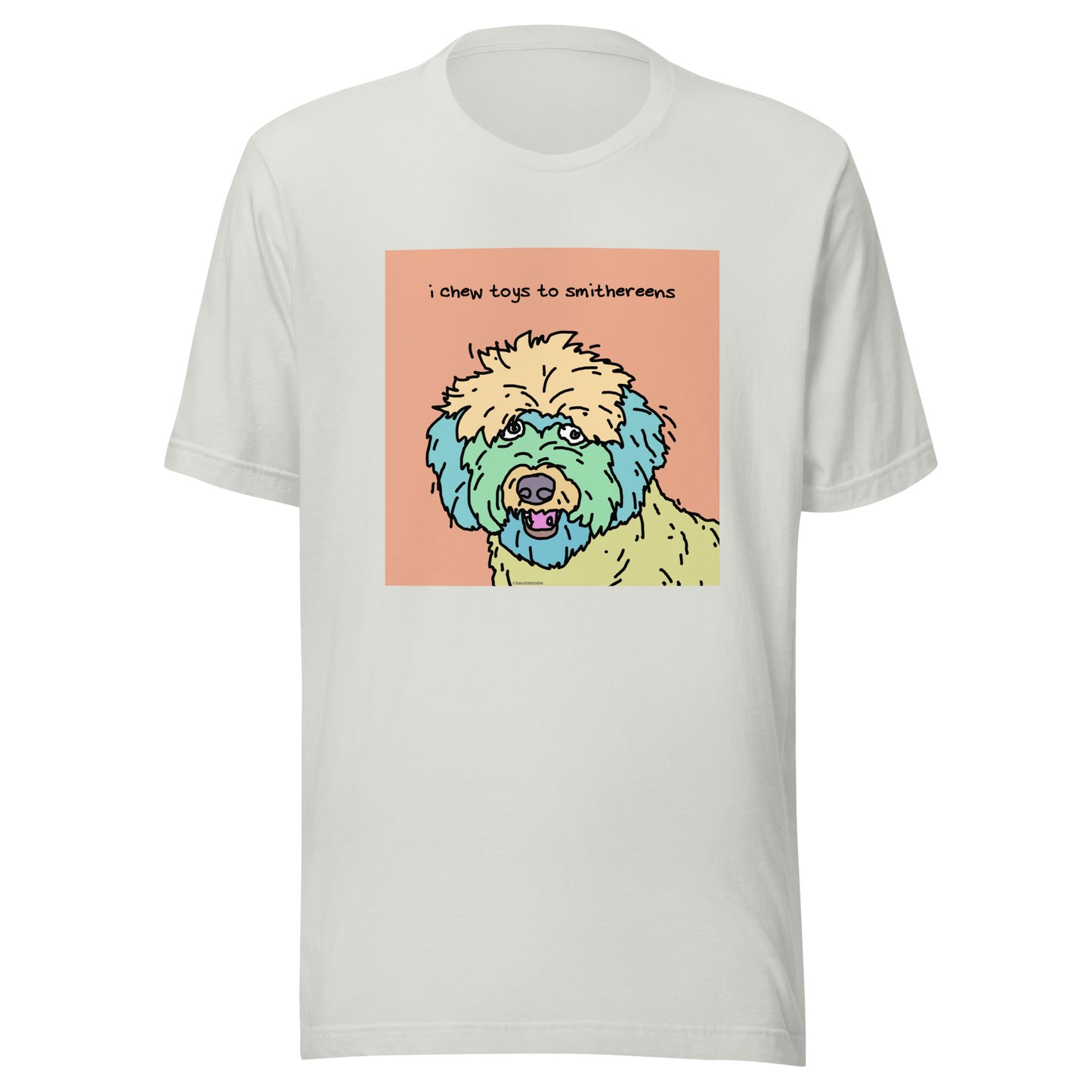 I Chew Toys to Smithereens - Unisex t-shirt