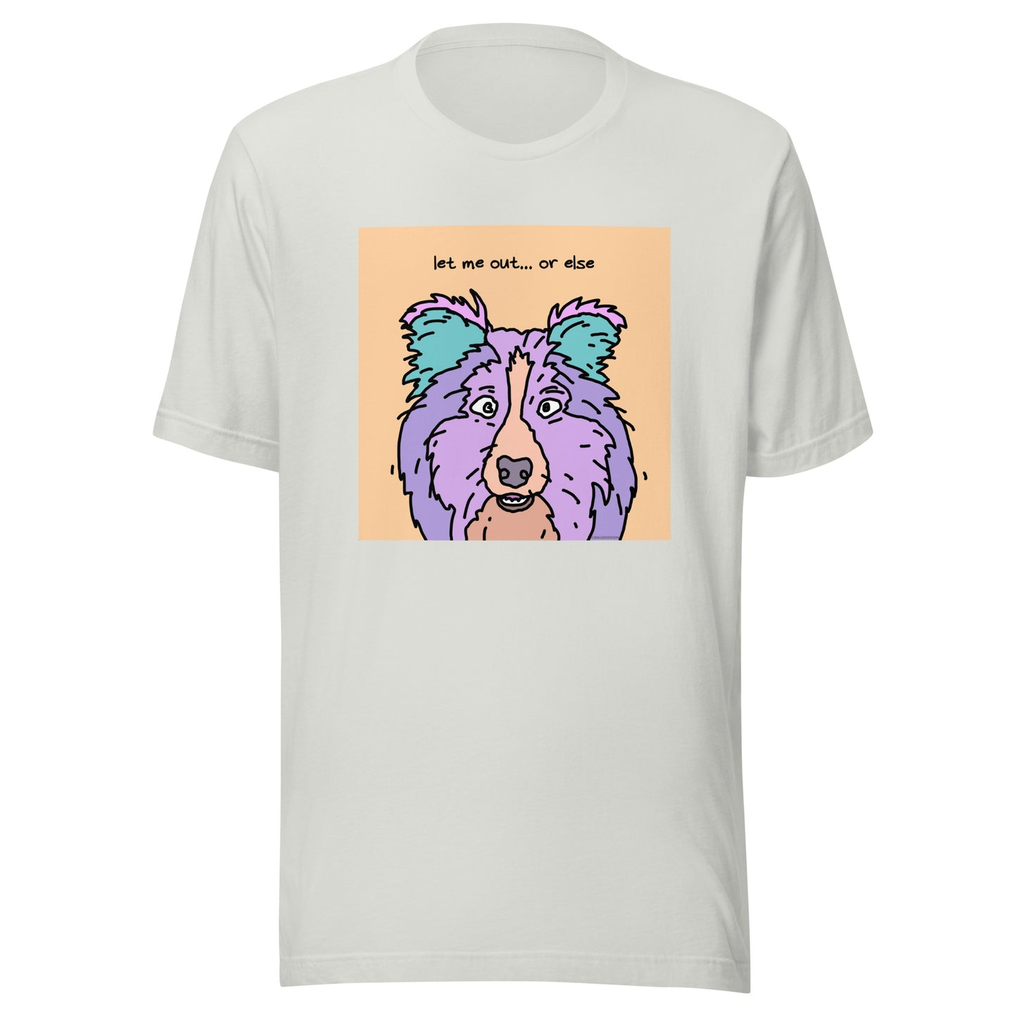 Let Me Out… Or Else - Unisex t-shirt