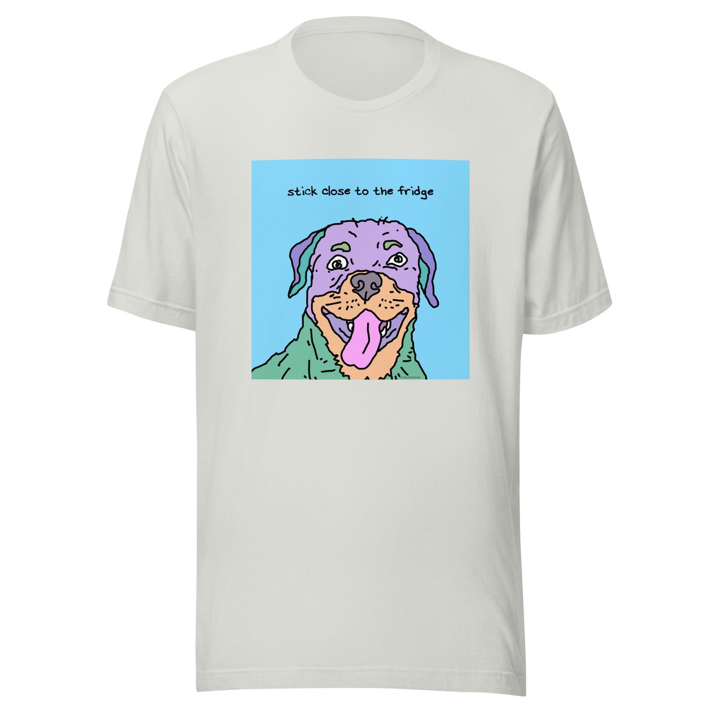Stick Close to the Fridge - Unisex t-shirt