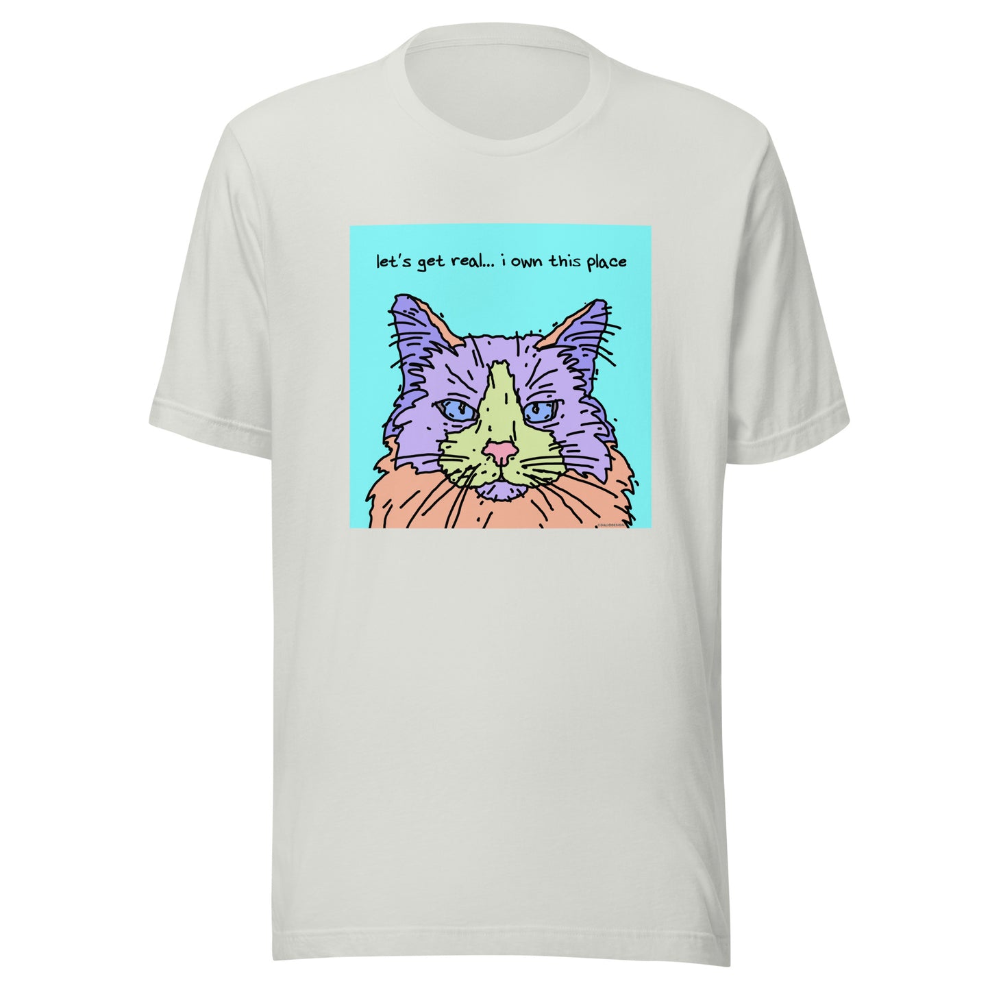 Let’s Get Real… I Own This Place - Unisex t-shirt