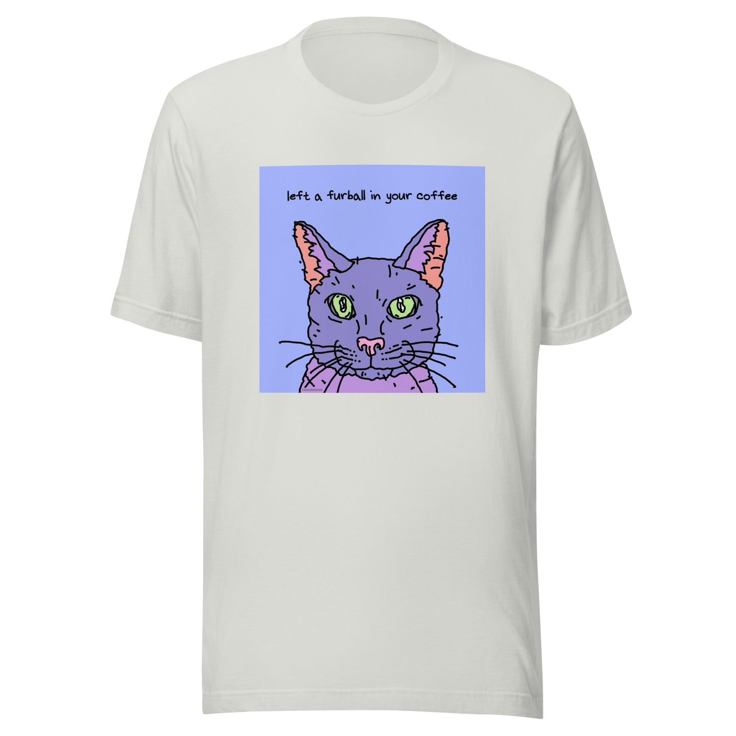Left a Furball in Your Coffee - Unisex t-shirt