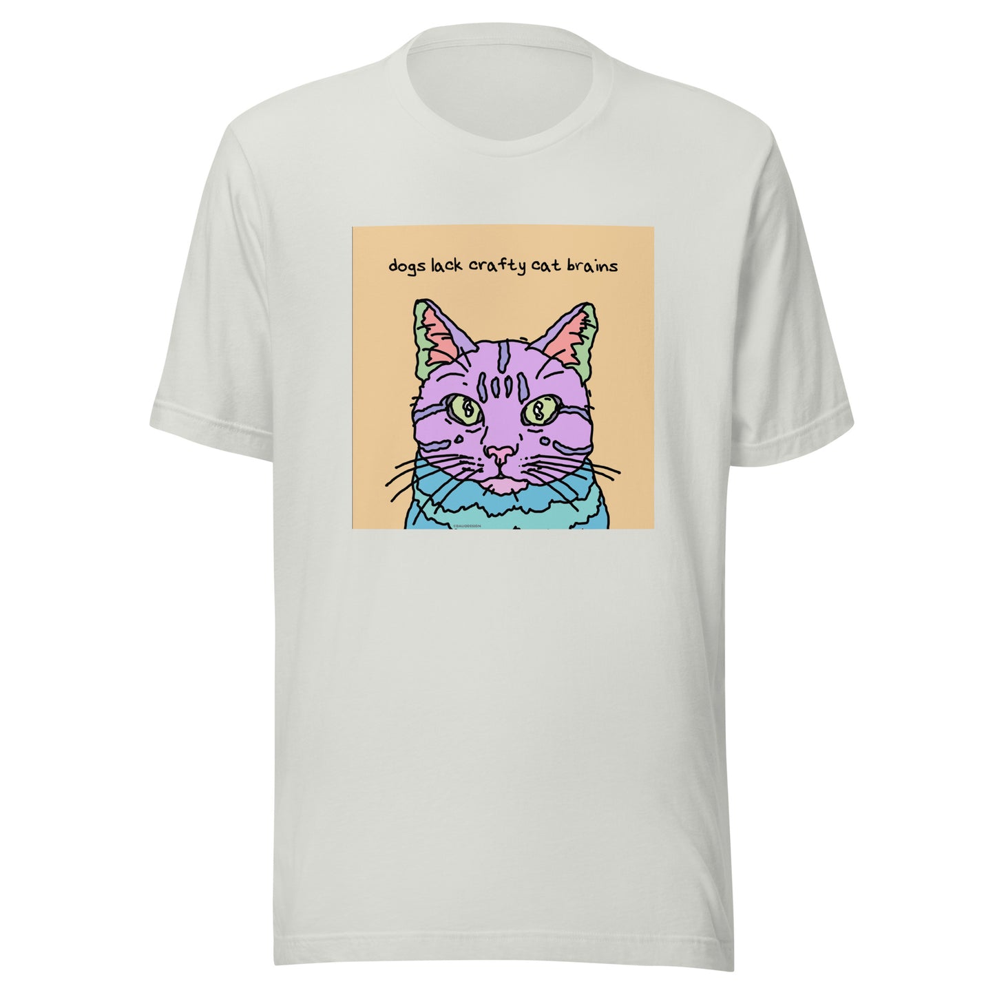 Dogs Lack Crafty Cat Brains - Unisex t-shirt