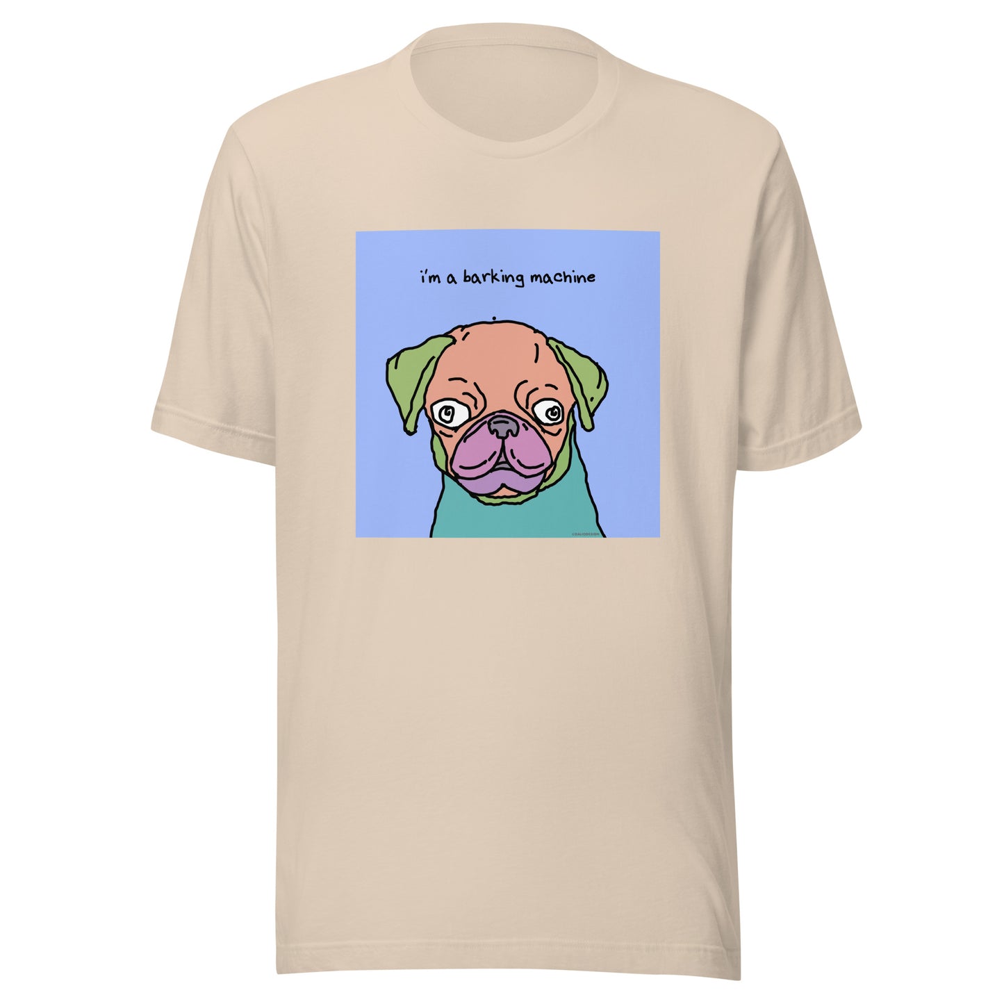 I’m a Barking Machine - Unisex t-shirt