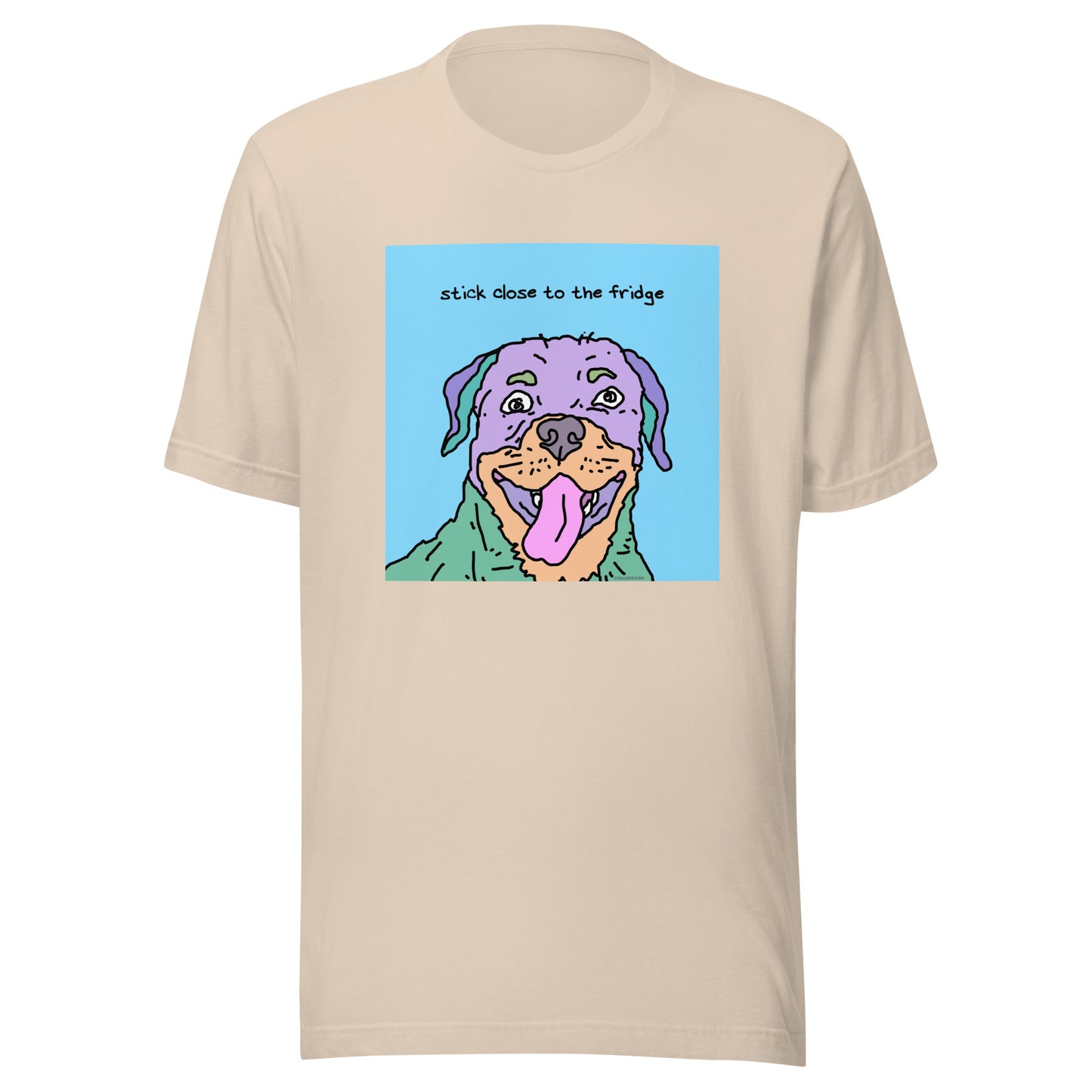 Stick Close to the Fridge - Unisex t-shirt