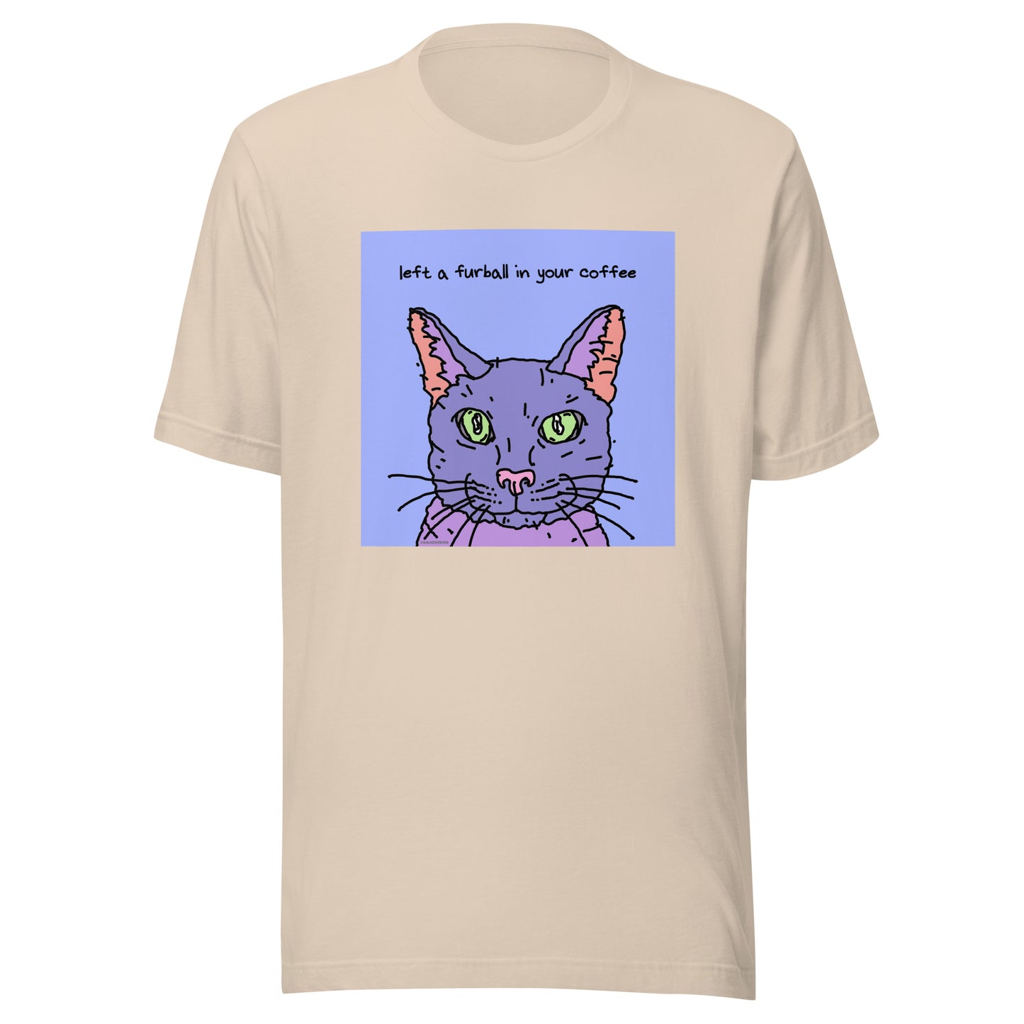 Left a Furball in Your Coffee - Unisex t-shirt
