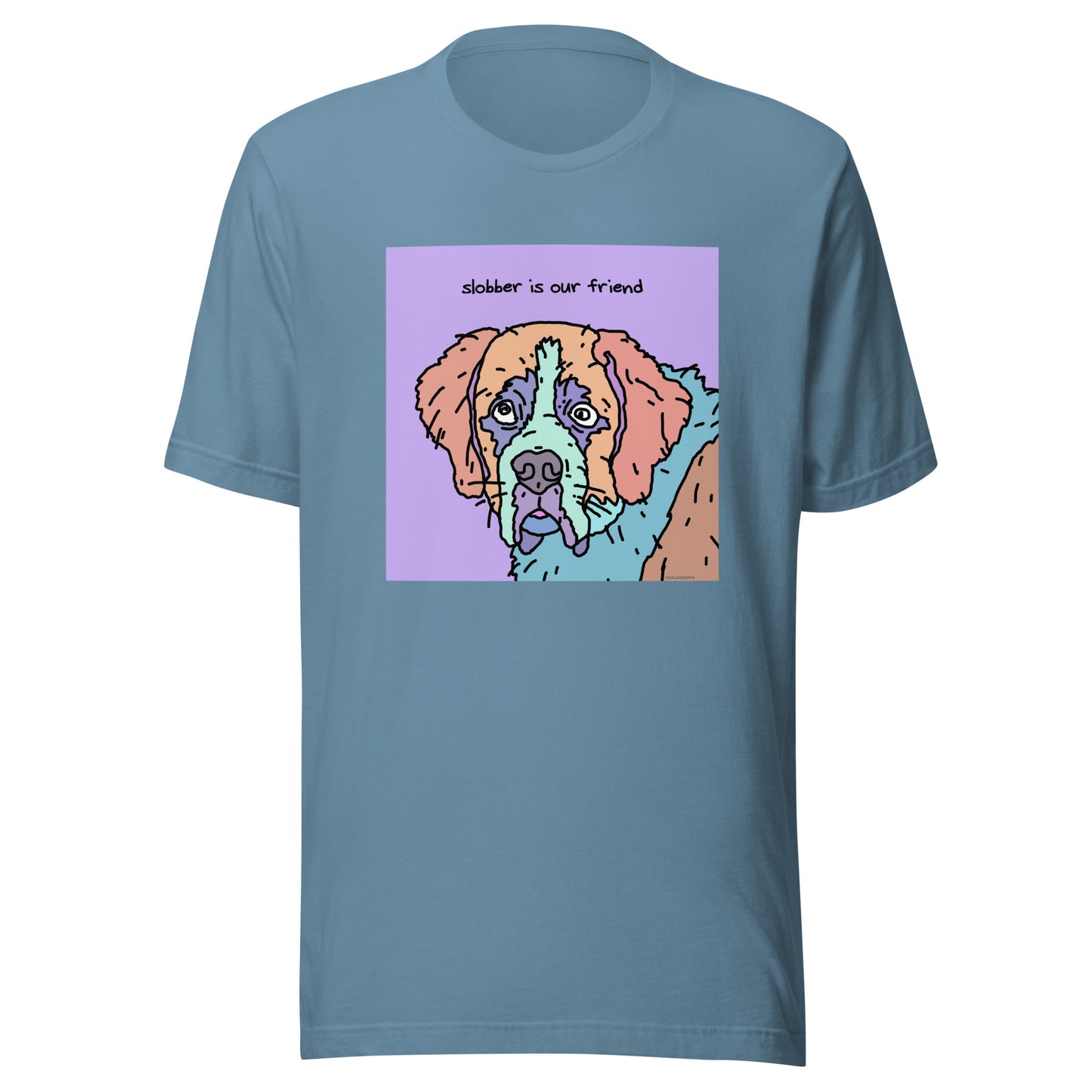 Slobber is Our Friend - Unisex t-shirt