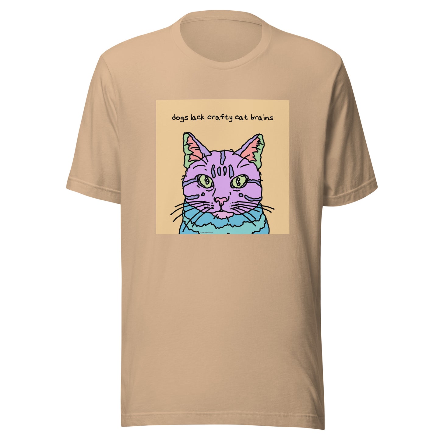 Dogs Lack Crafty Cat Brains - Unisex t-shirt