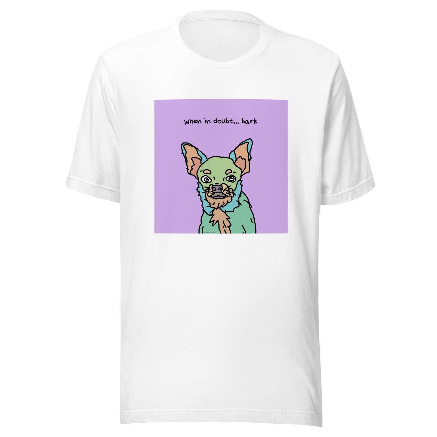 When in Doubt… Bark - Unisex t-shirt
