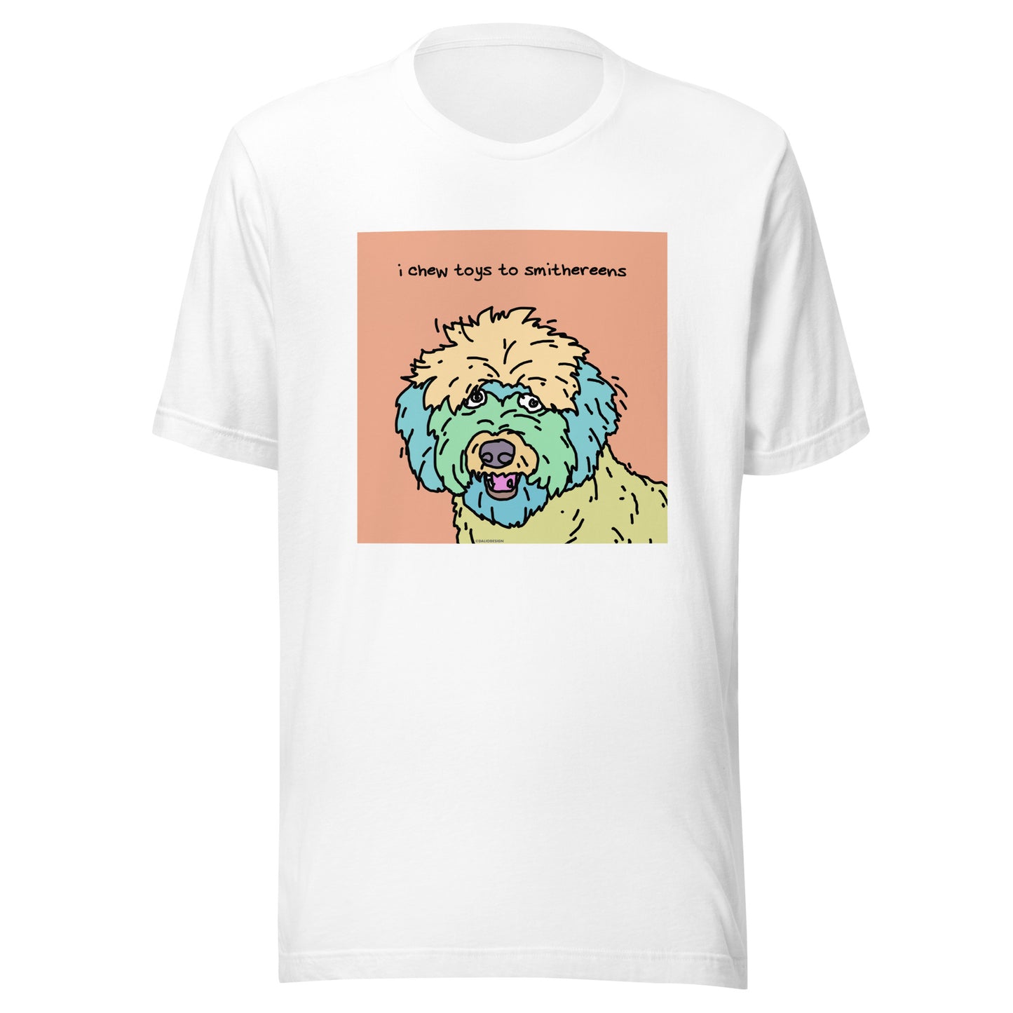 I Chew Toys to Smithereens - Unisex t-shirt
