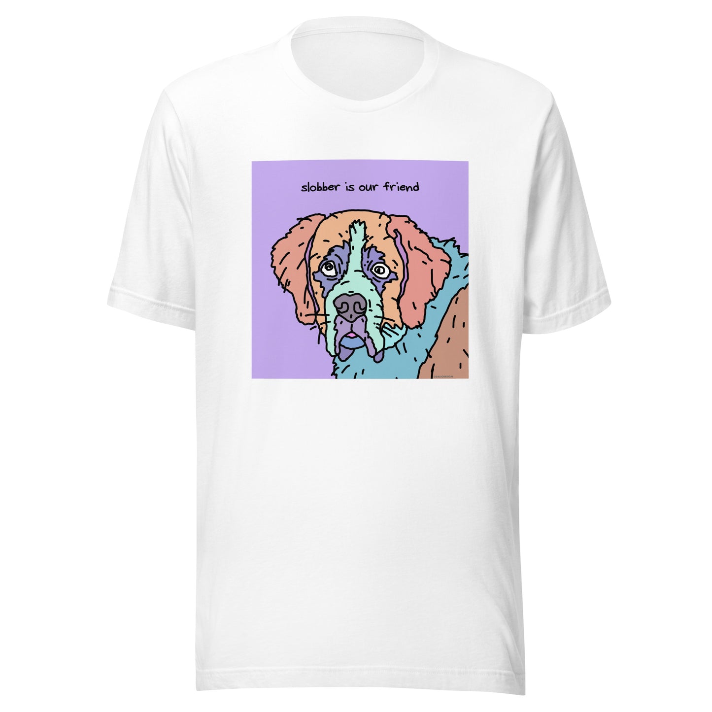 Slobber is Our Friend - Unisex t-shirt