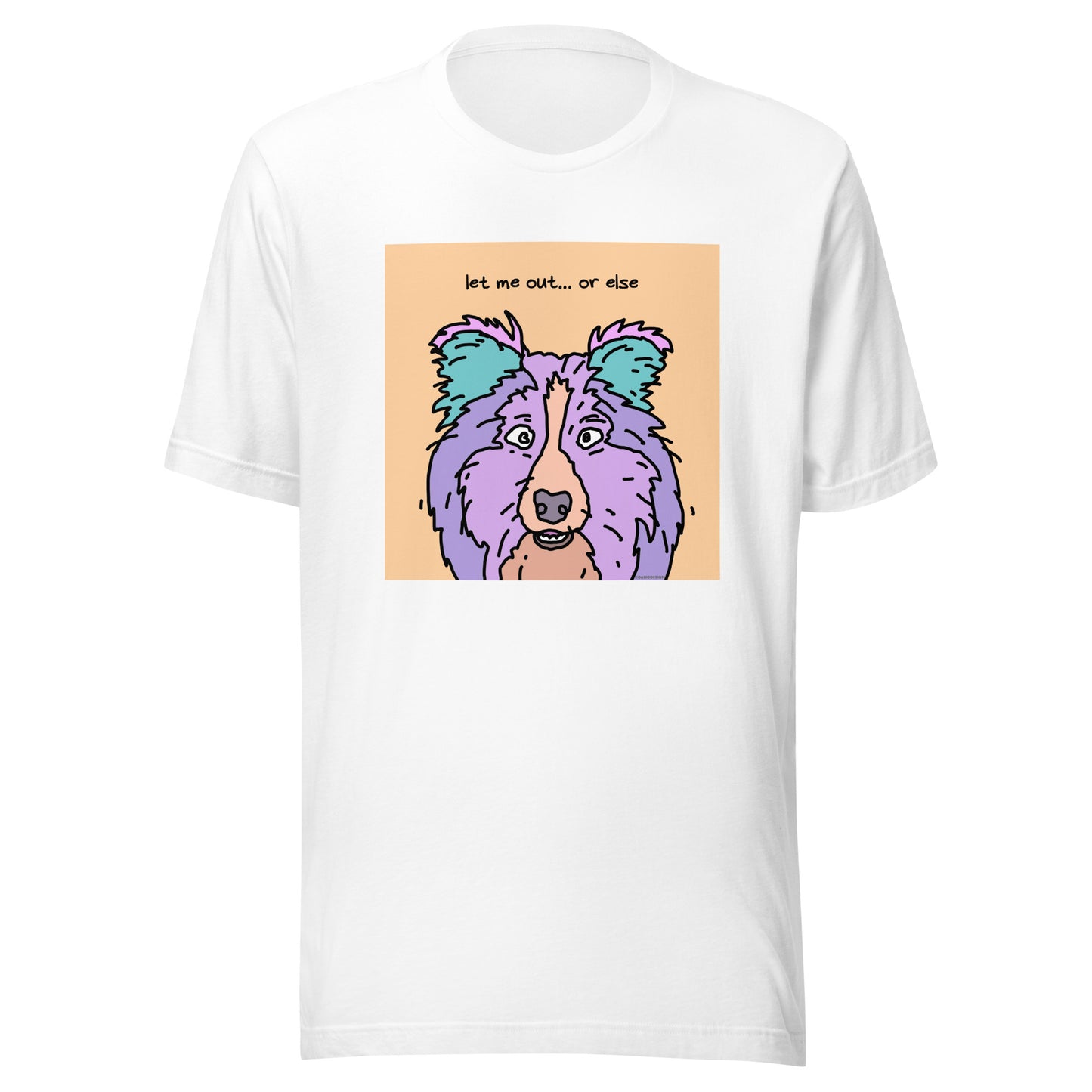 Let Me Out… Or Else - Unisex t-shirt