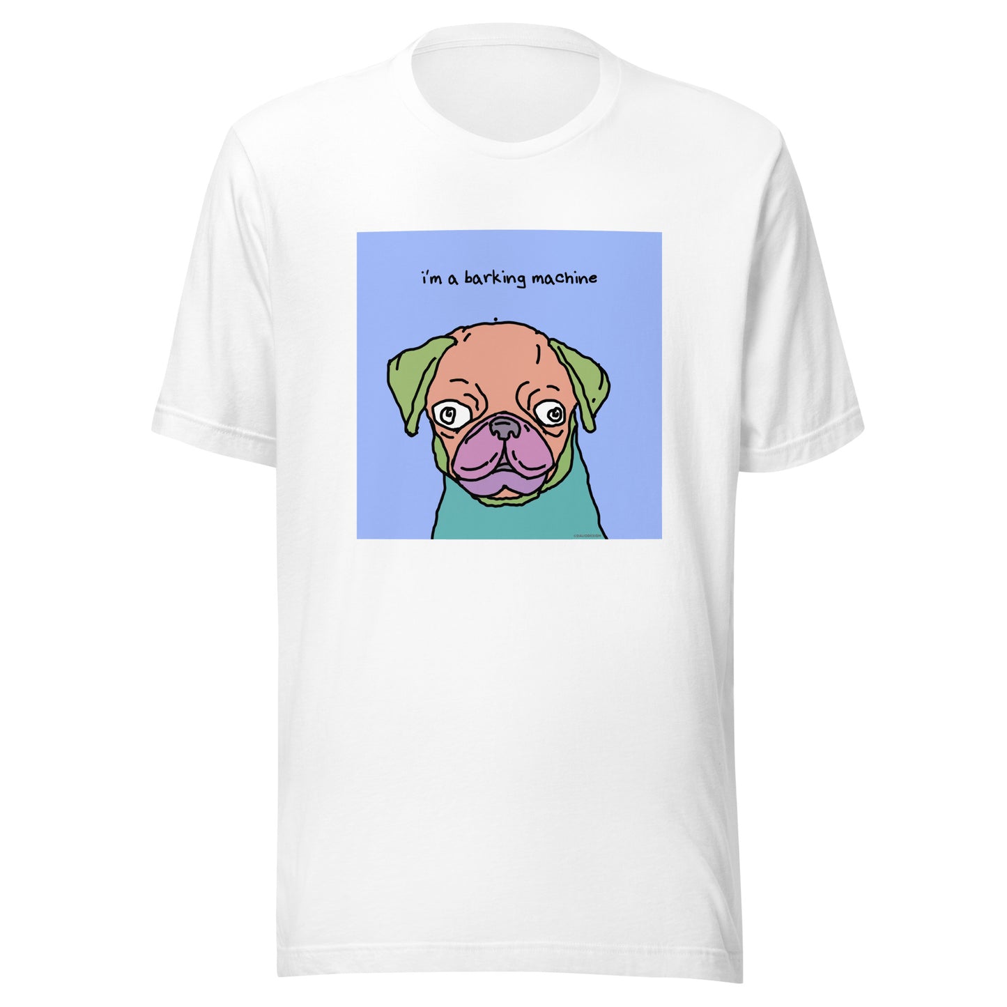 I’m a Barking Machine - Unisex t-shirt