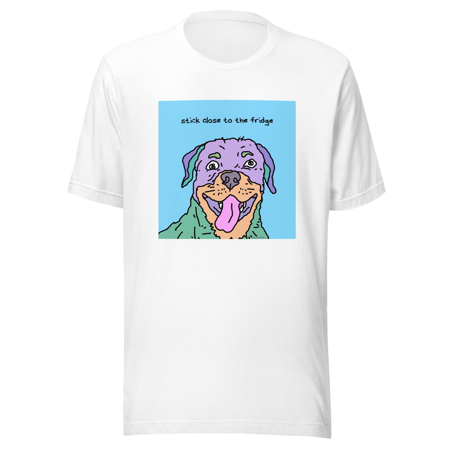 Stick Close to the Fridge - Unisex t-shirt