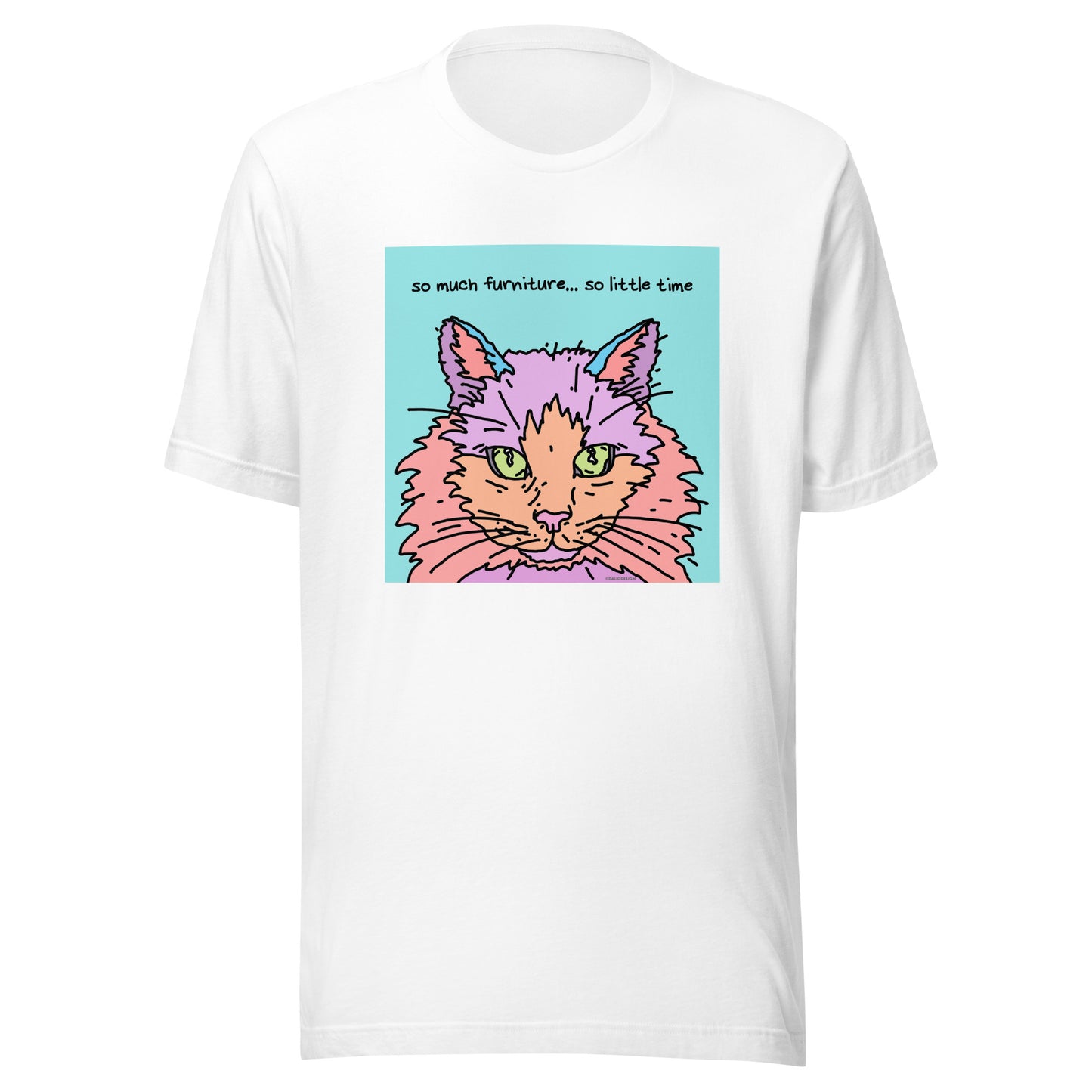 So Much Furniture… So Little Time - Unisex t-shirt