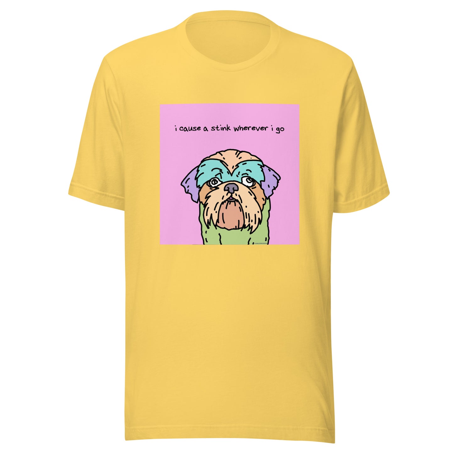 I Cause a Stink Wherever I Go - Unisex t-shirt
