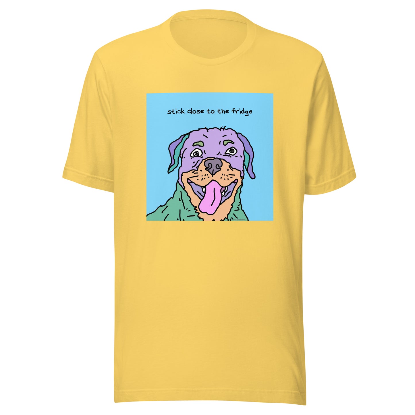 Stick Close to the Fridge - Unisex t-shirt