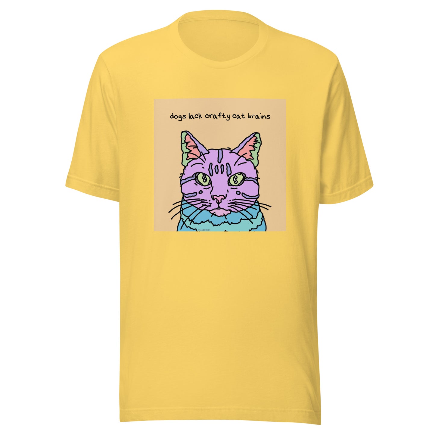 Dogs Lack Crafty Cat Brains - Unisex t-shirt