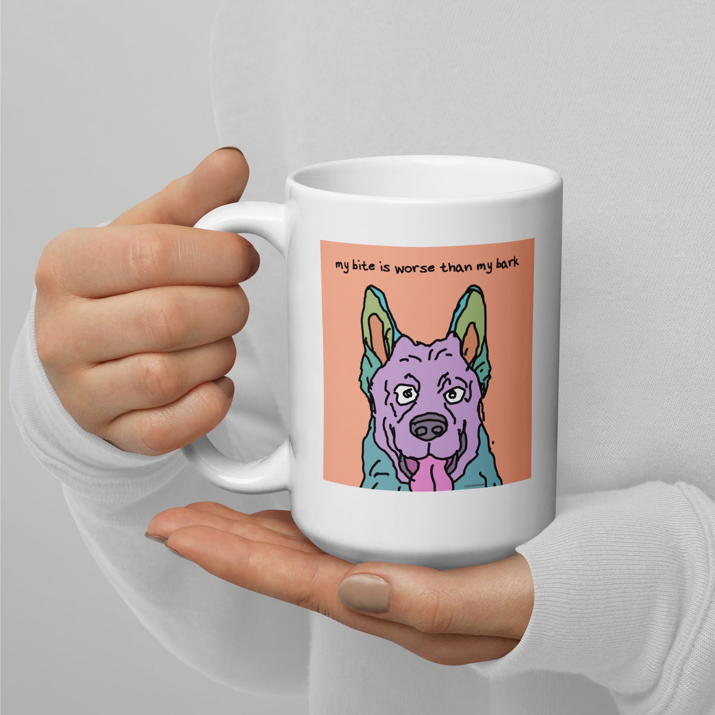 My bite is worse than my bark - 15 oz White glossy mug - designs on both sides